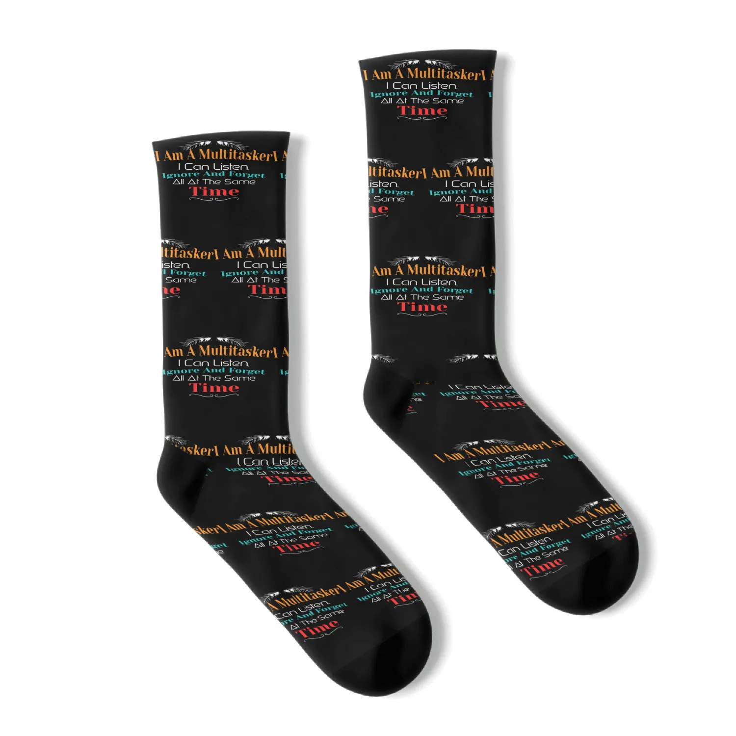 I am A Multitasker I can Listen Ignore And Forget Socks