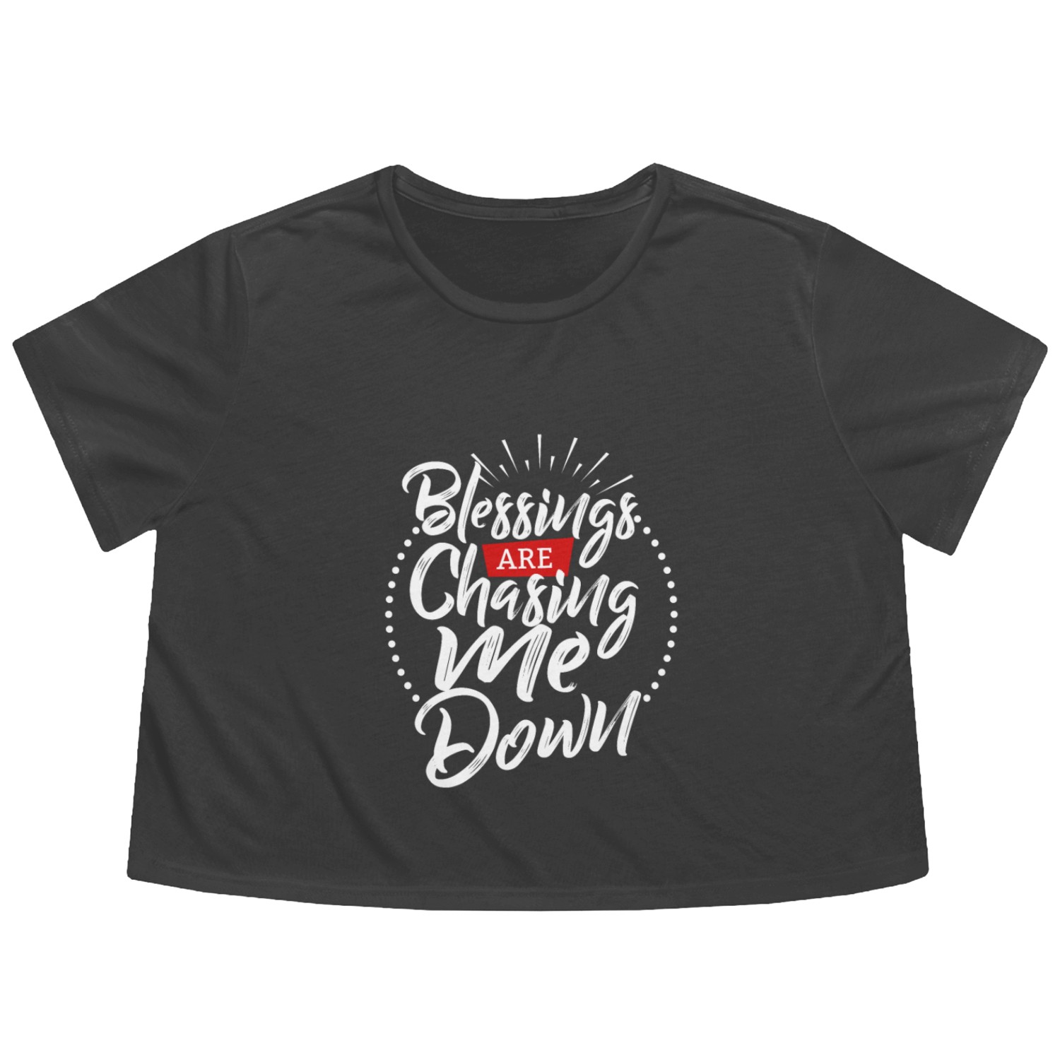 Blessings Are Chasing Me Down Flowy Cropped Tees