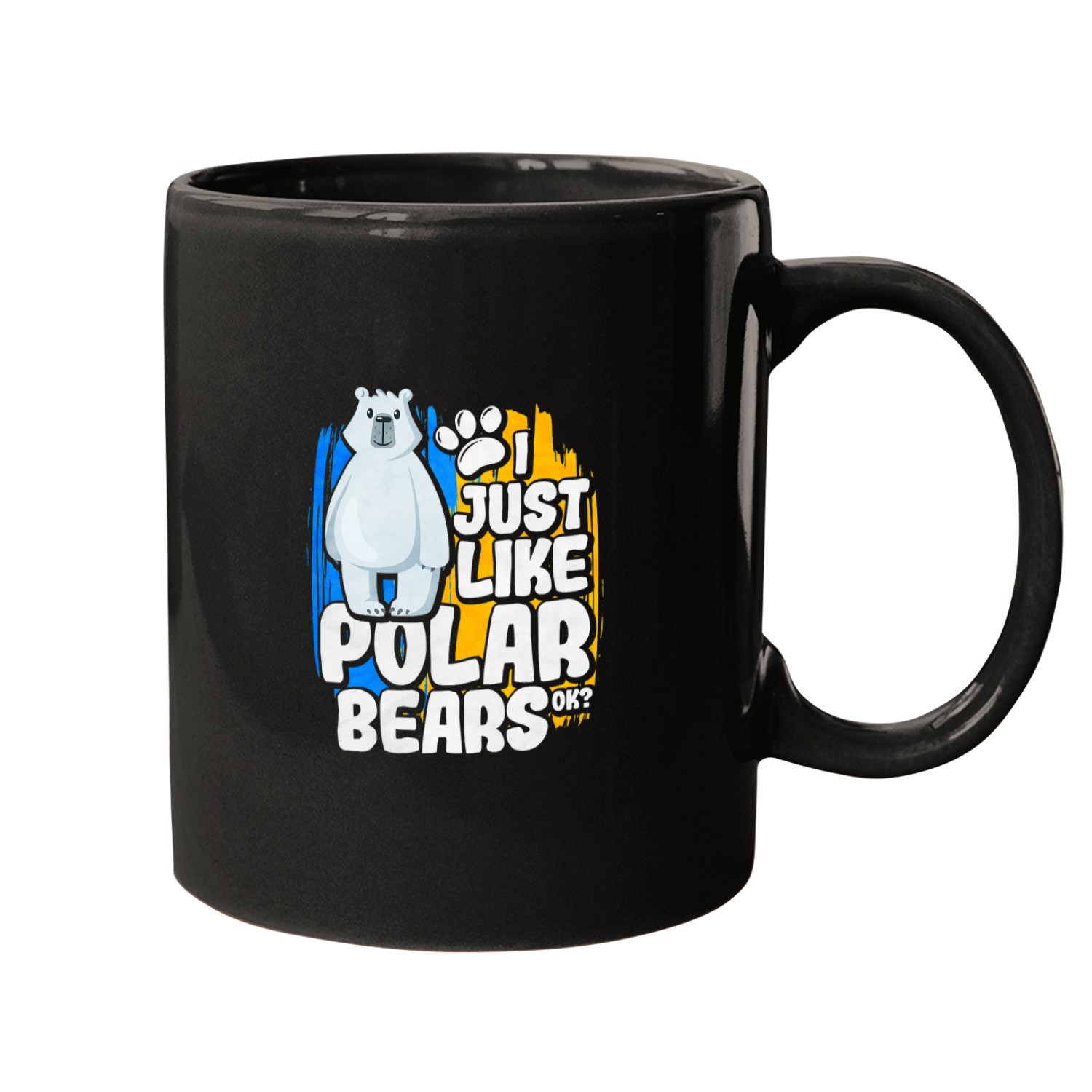 I Just Like Polar Bears Ok Mugs