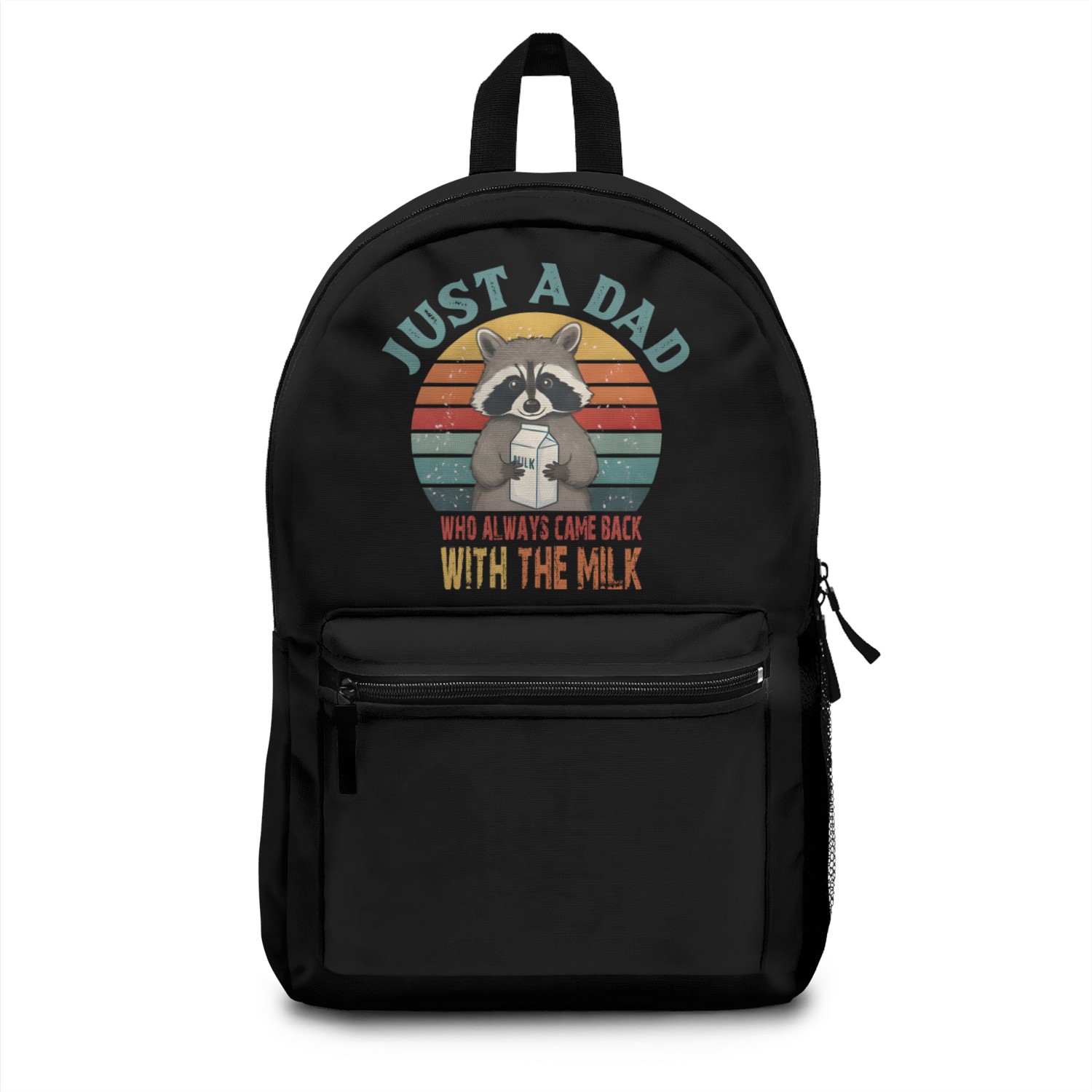Just A Dad Who Always Came Back With The Milk Backpacks