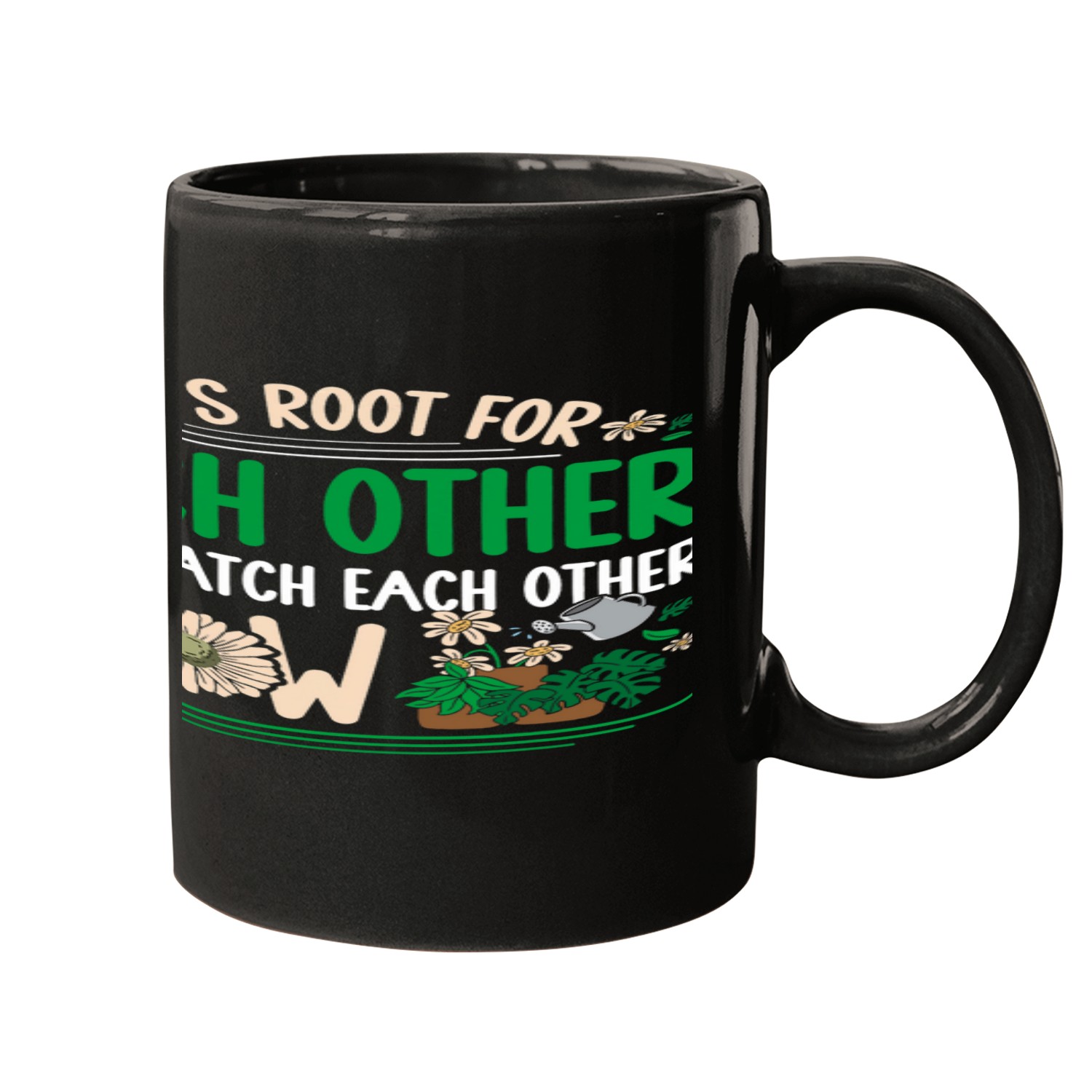 Lets Root for Each Other Gardening Pun For Gardeners Mugs