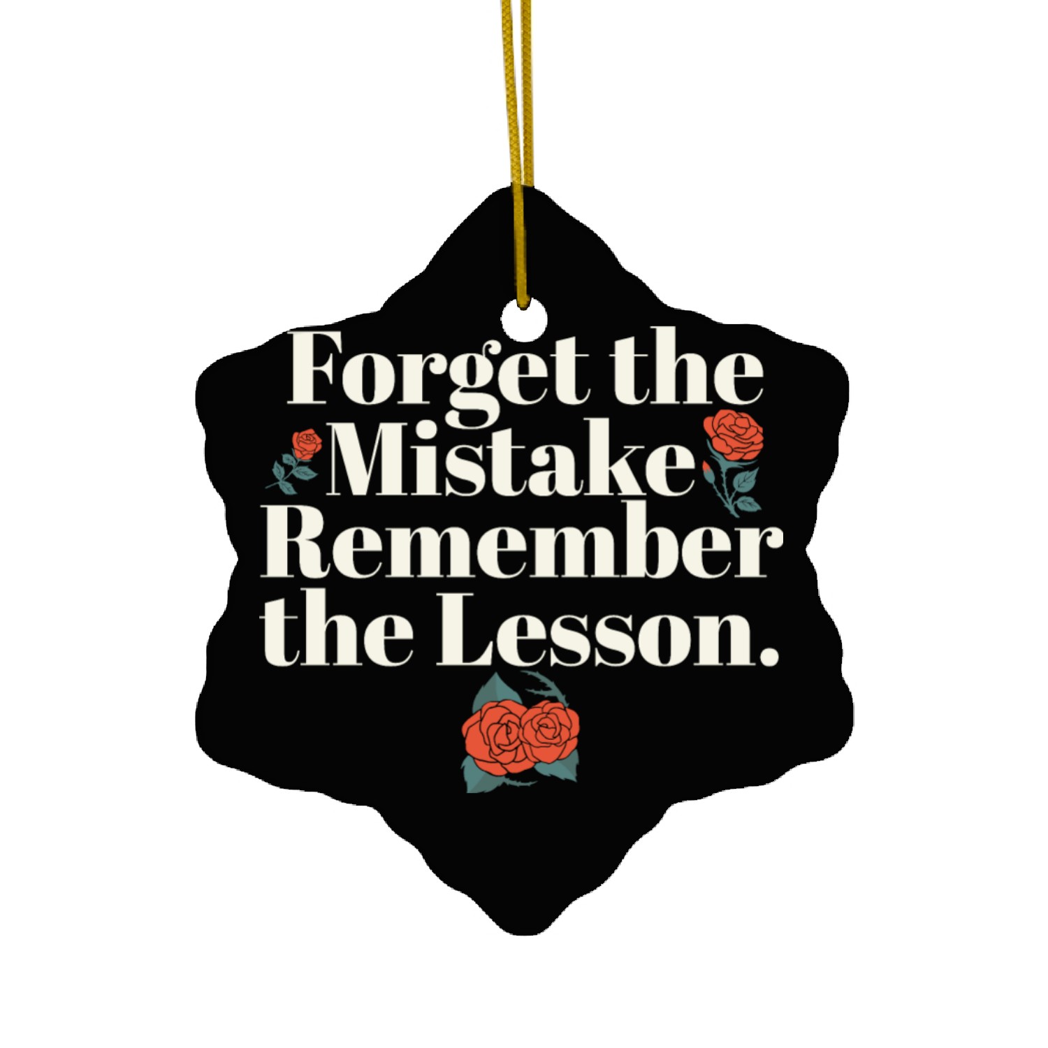 Teacher Life Quote Forget the Mistake Remember Ceramic Ornaments