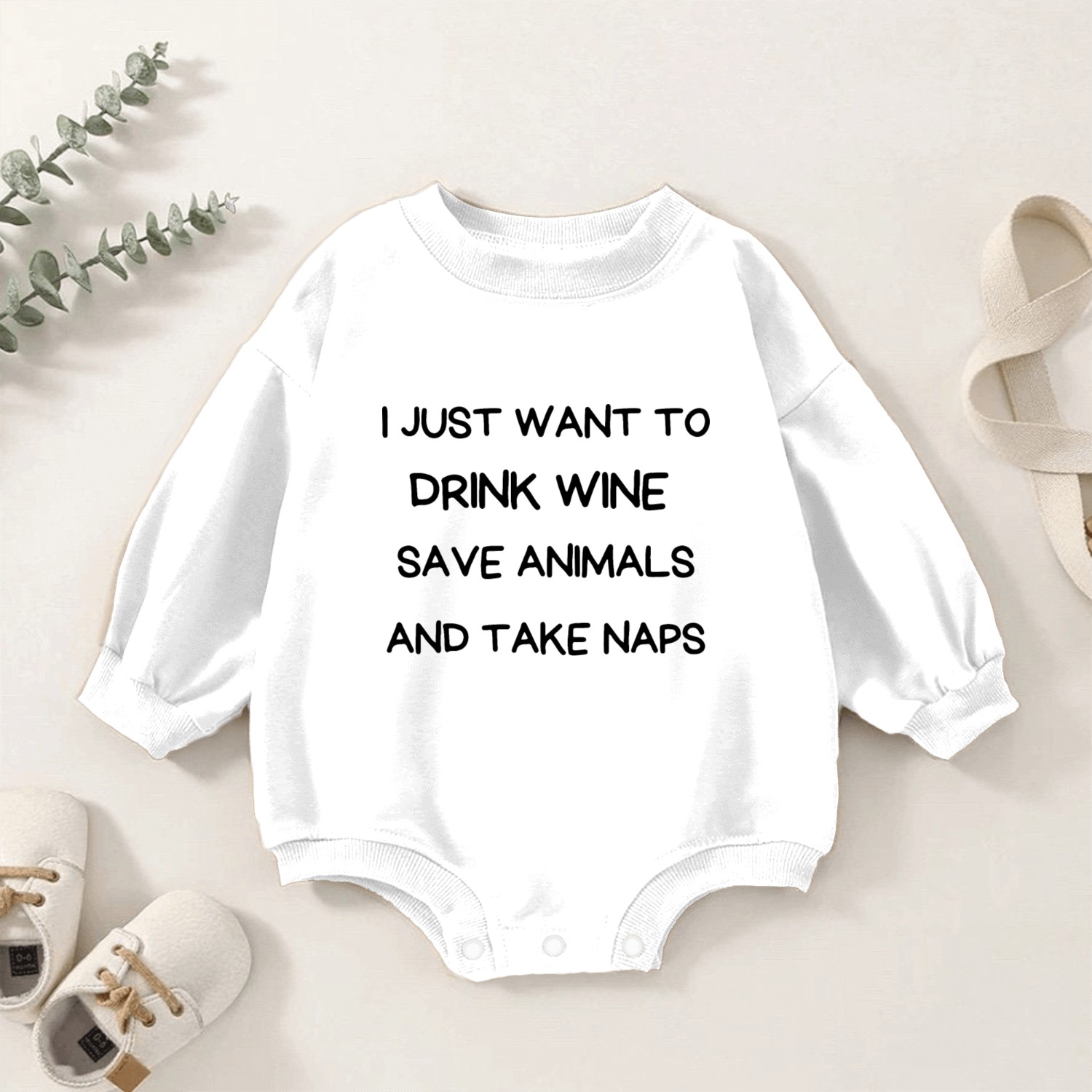 I JUST WANT TO DRINK WINE SAVE ANIMALS AND TAKE .. Baby Romper Sweatshirts