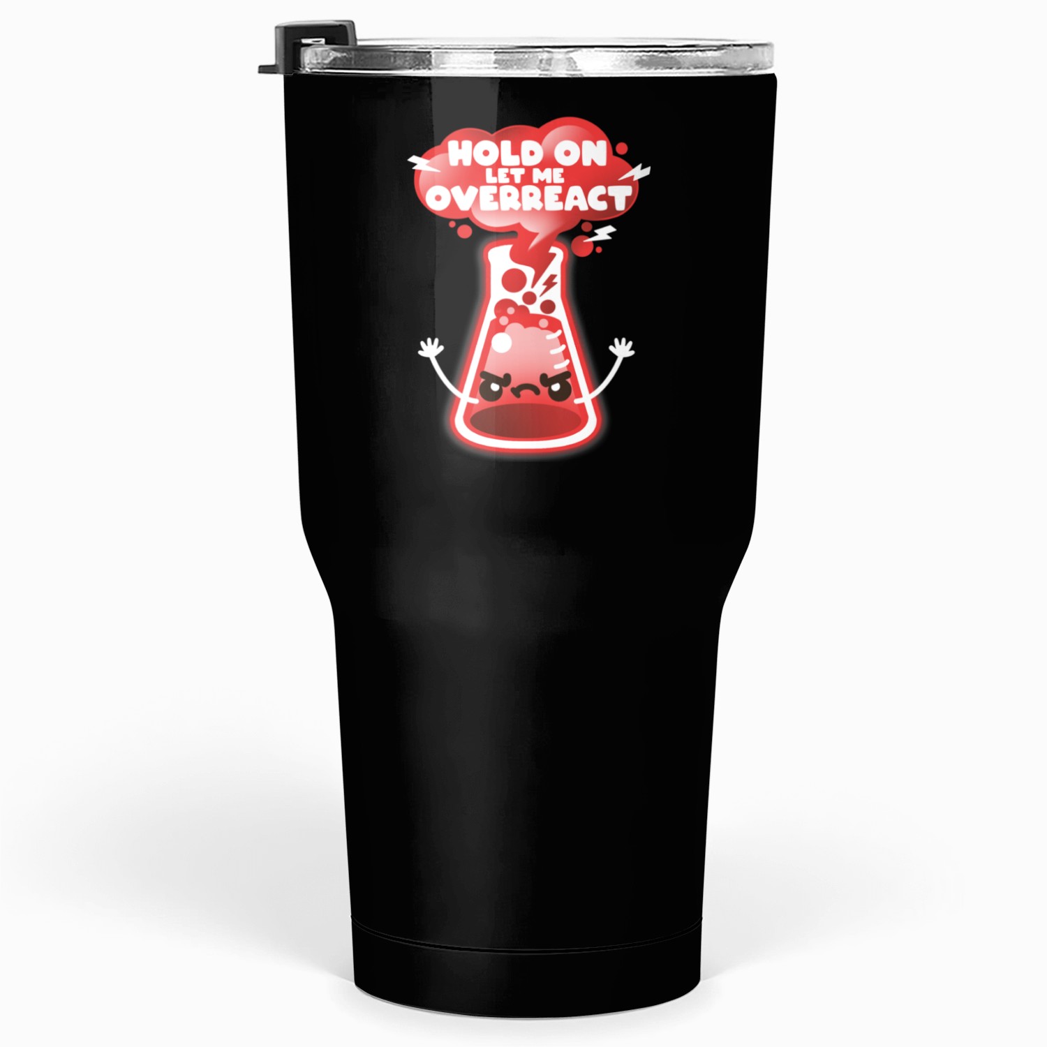 Overreaction Tumblers 30 Oz