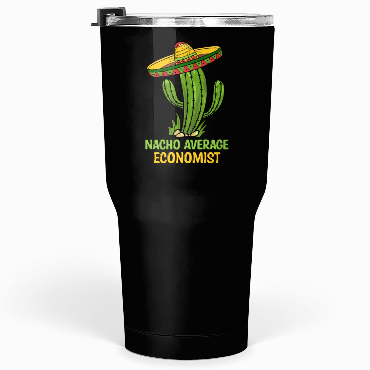 Nacho Average economist Tumblers 30 Oz