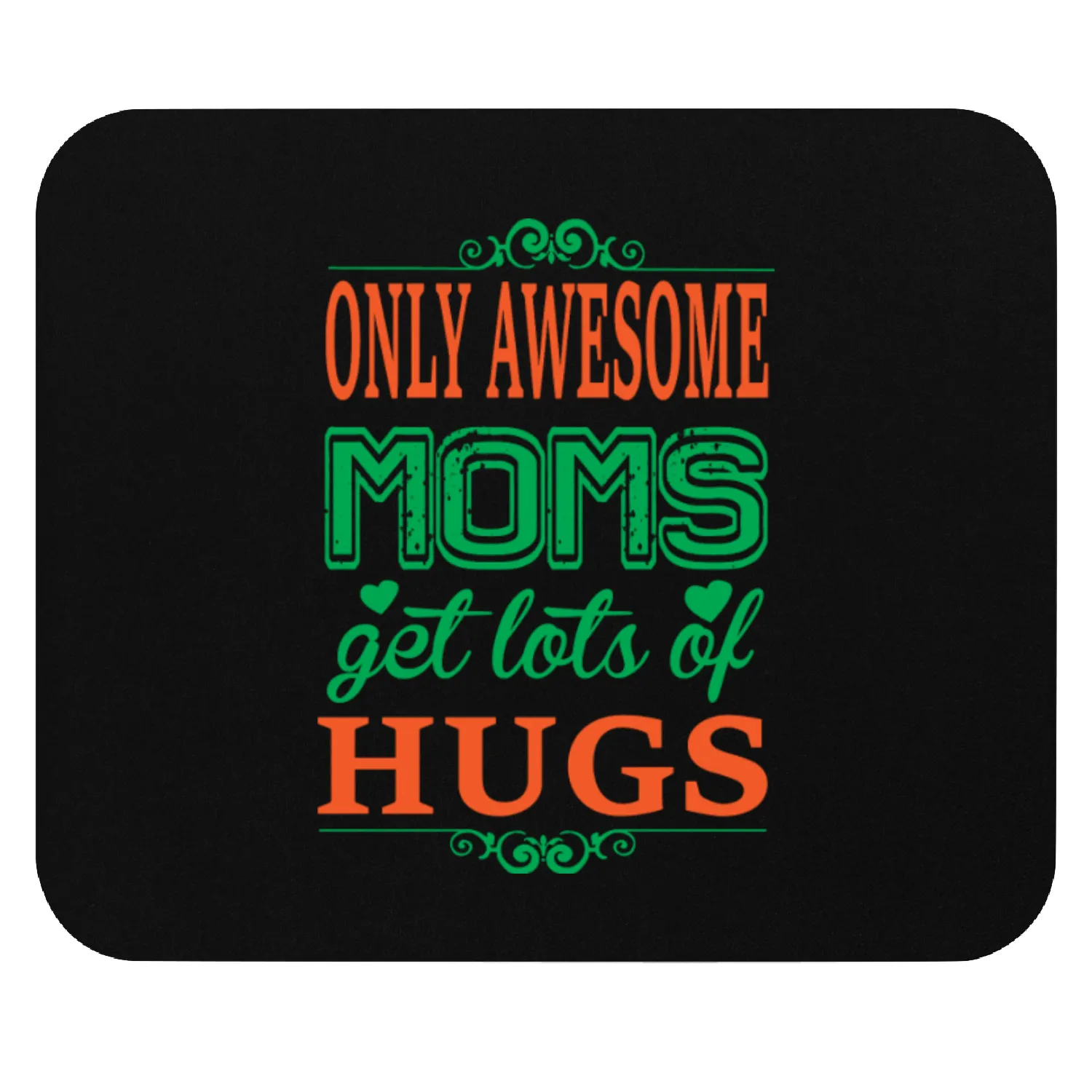 Only Awesome Moms Get Lot's Of Hugs Mouse Pads