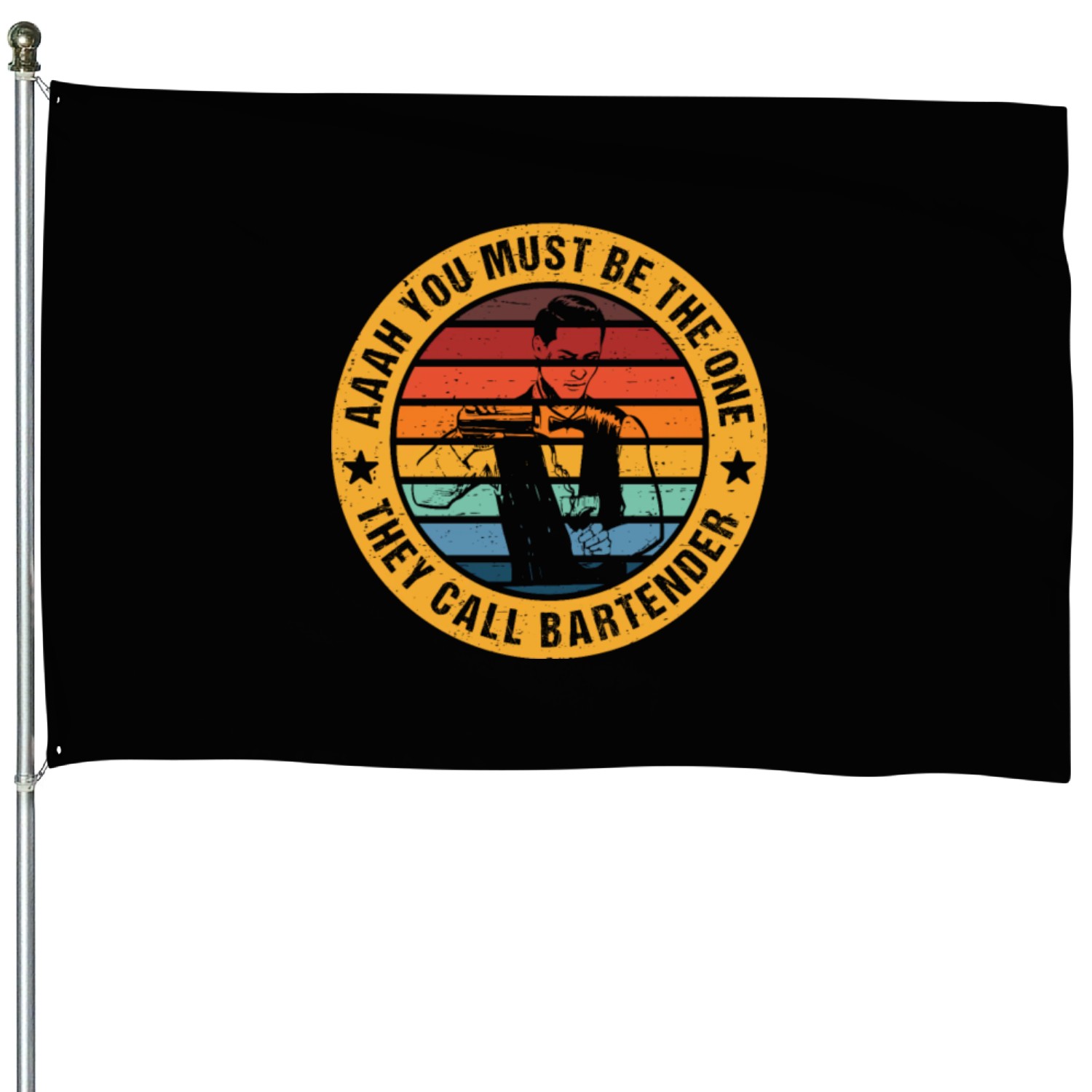 Aaah You Must Be The One They Call Bartender House Flags