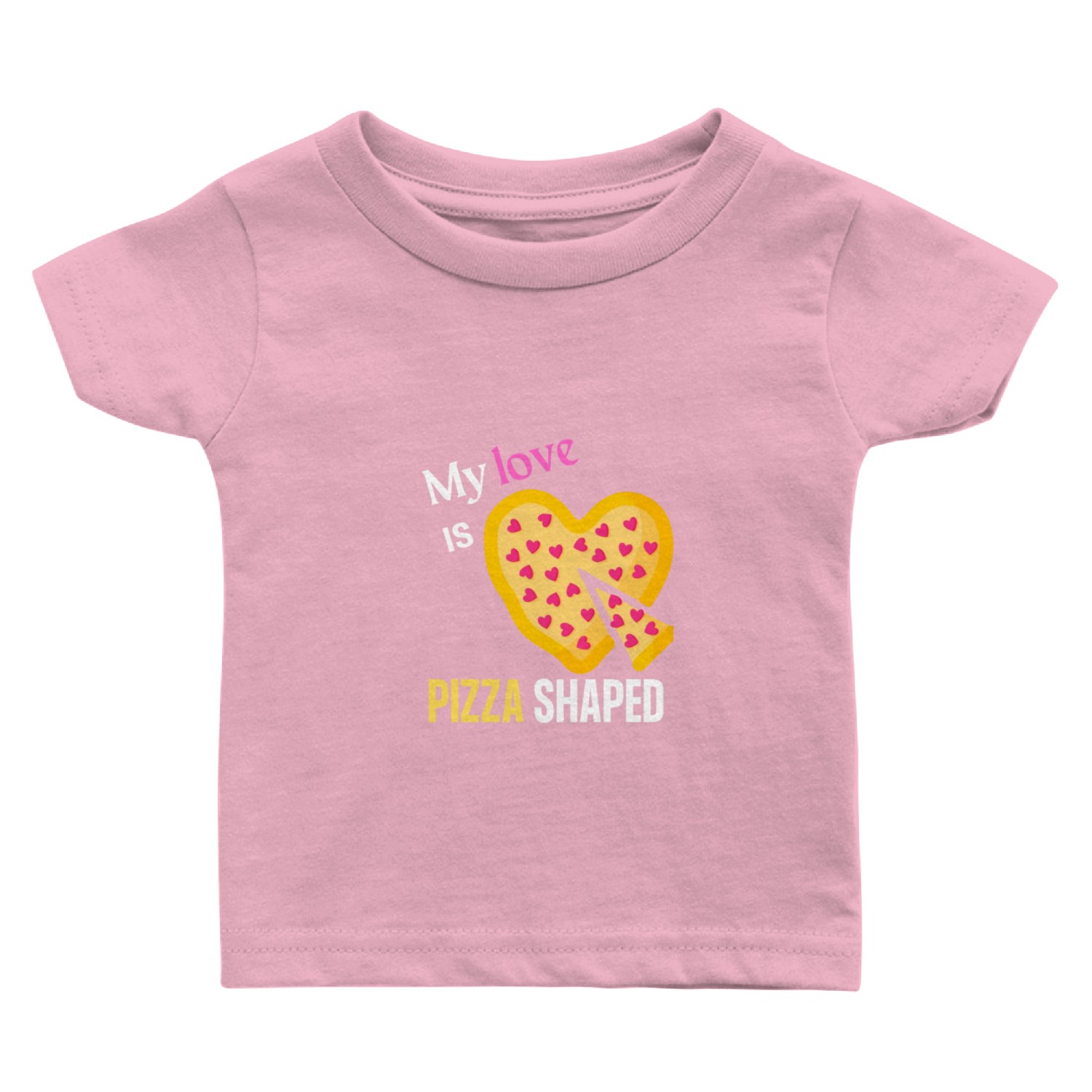 My Love Is Pizza Shaped Baby T Shirts