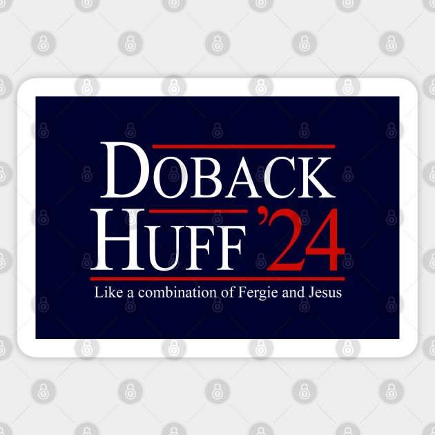 Doback & Huff '24 - for president - Doback Huff - Sticker