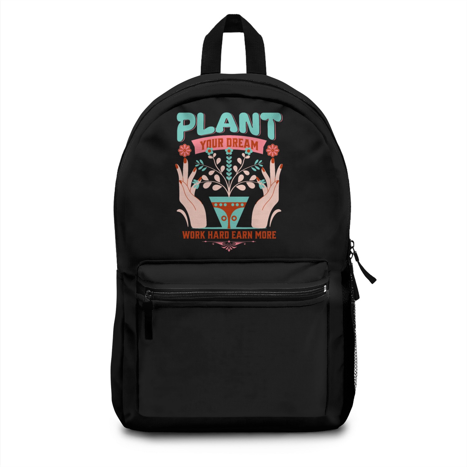 Plant Your Dream Work Hard, Motivational Quote Backpacks