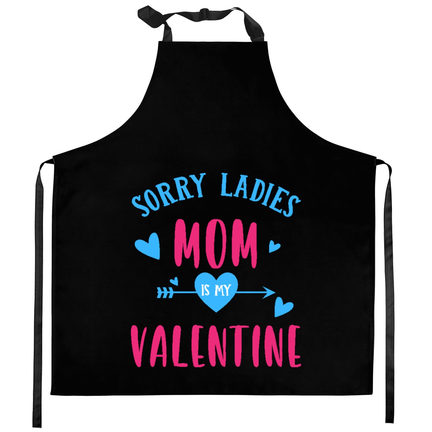 Sorry Ladies Mom Is My Valentine - Cute Valentine Kitchen Aprons
