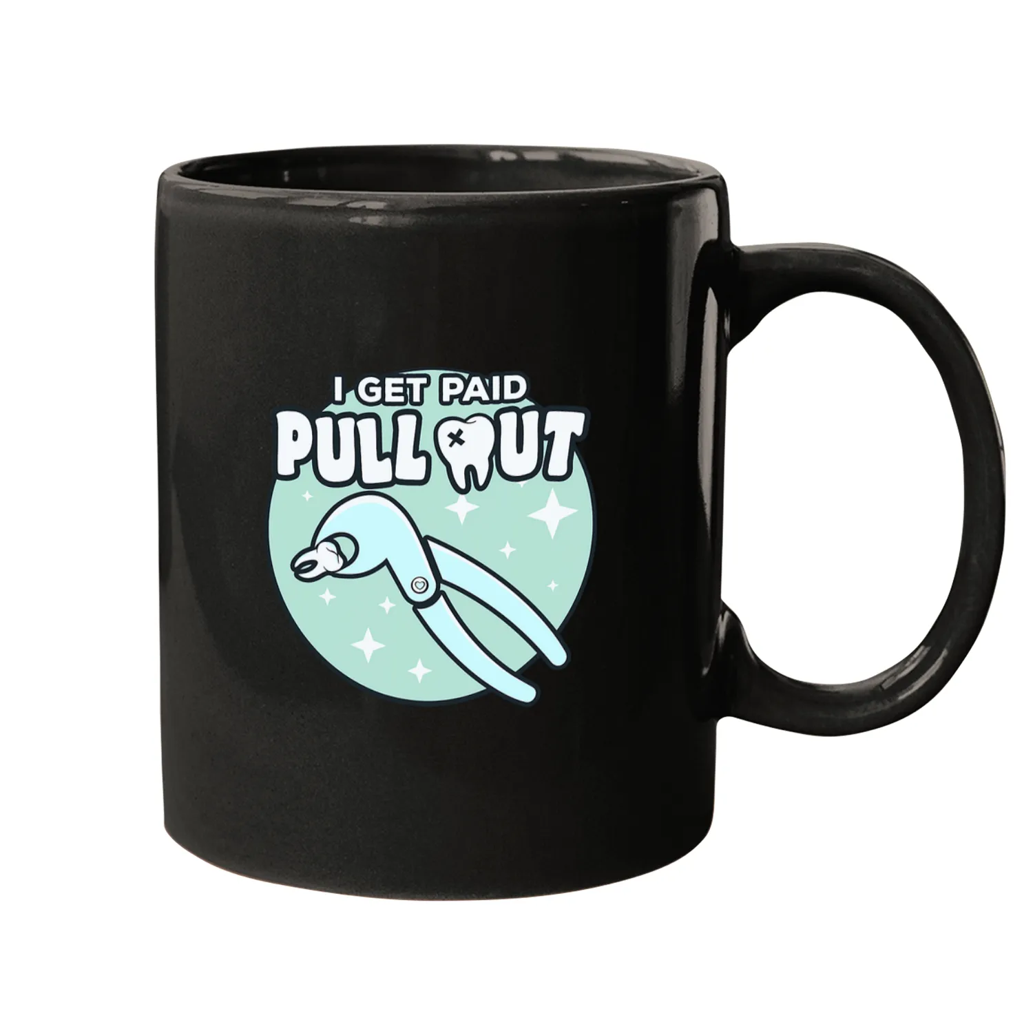 dentists Job Assistant dentists Brace Teeth Tooth Paid To Pull Out Mugs