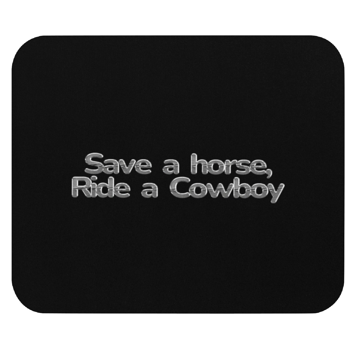 Save a horse Ride a Cowboy Mouse Pads