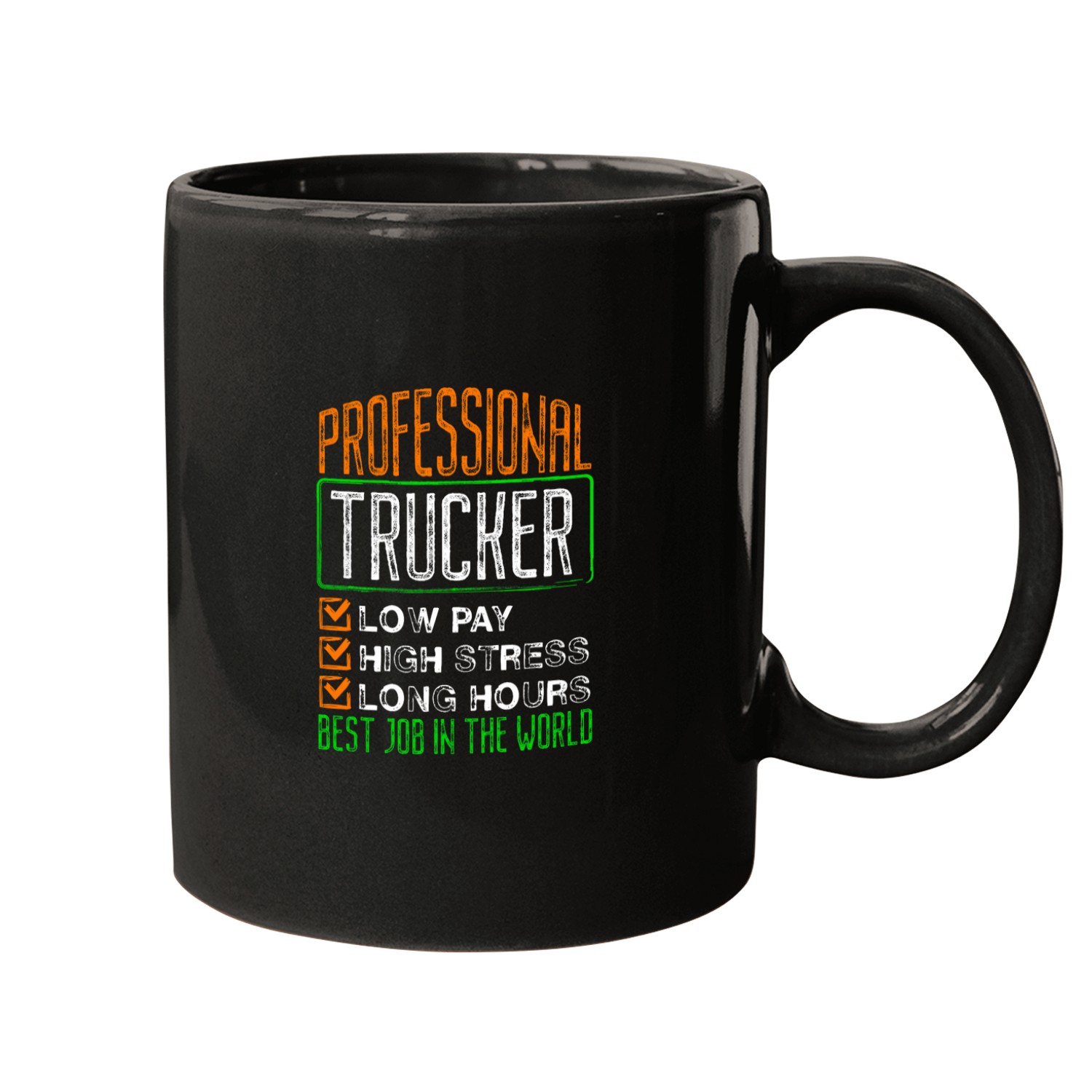 Professional Trucker Low Pay High Stress Job Sarcastic Mugs