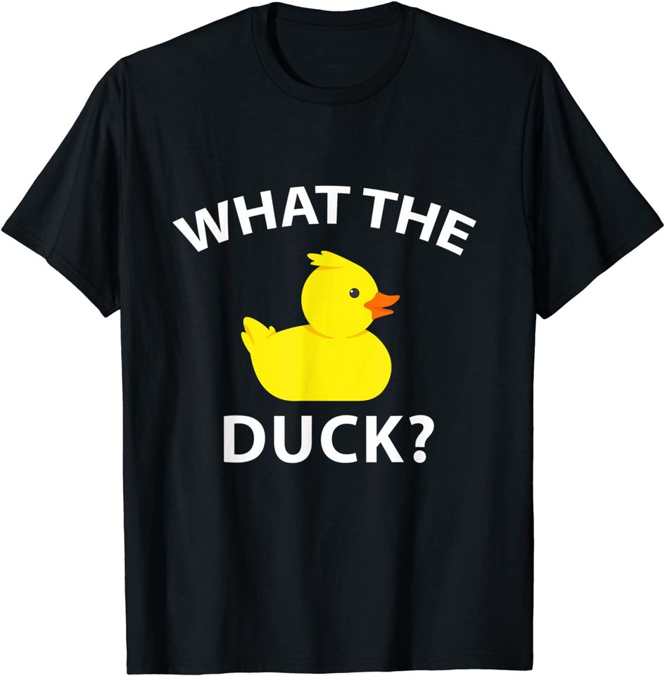 What The Duck Funny Rubber Duck T-Shirt