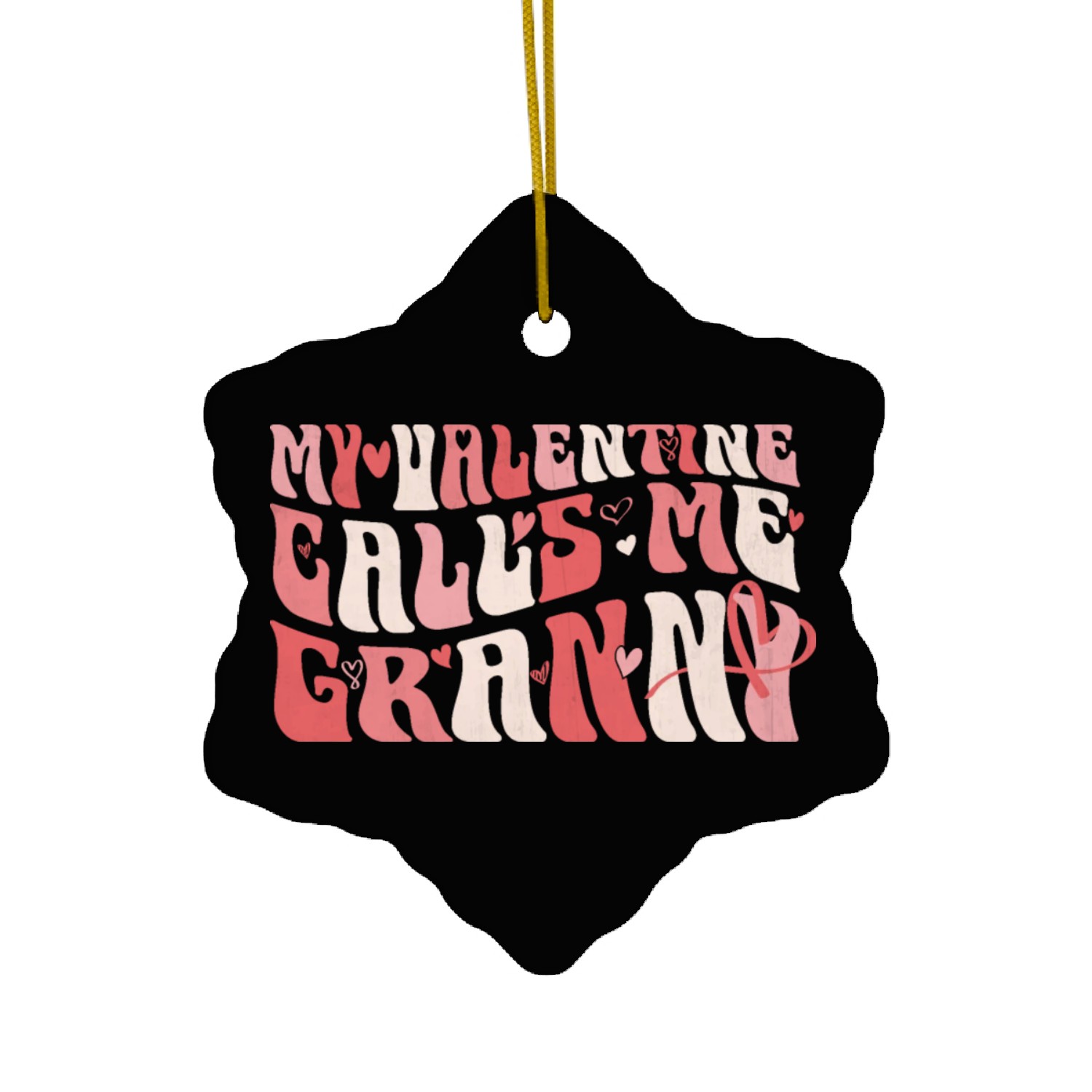 My Valentine Calls Me Granny Ceramic Ornaments