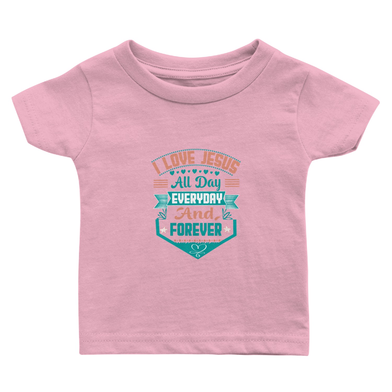 i love jesus all day every day and forever Baby T Shirts