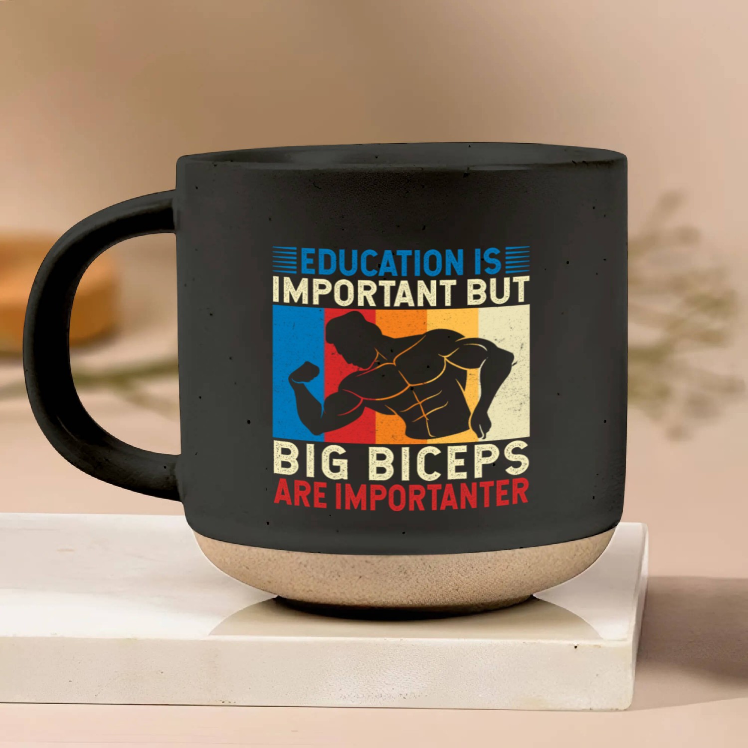 Education Is Important Big Biceps Are Importanter Pottery Mugs
