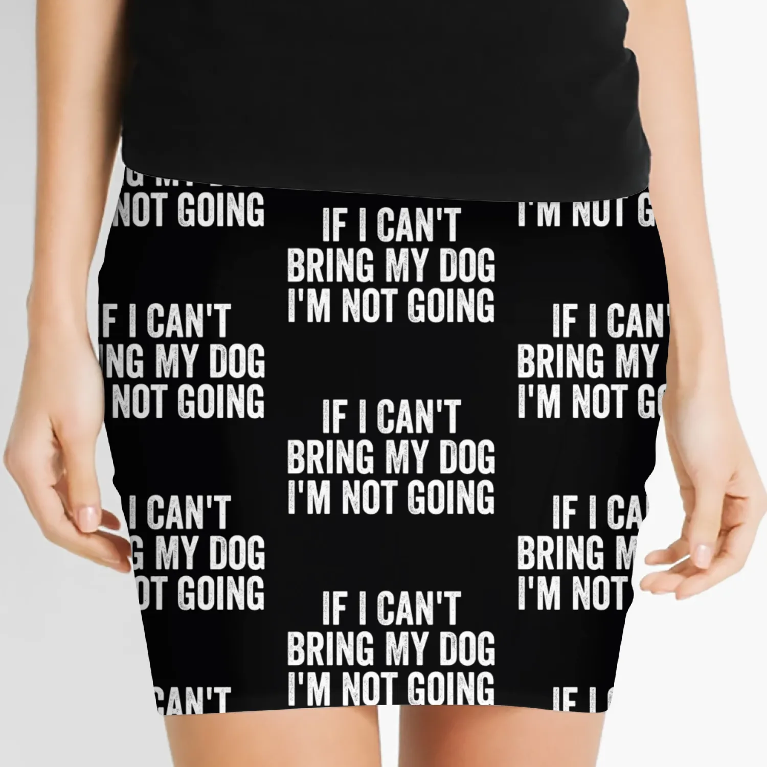 If I Can't Bring My Dog I'm Not Going Women's Mini Skirts