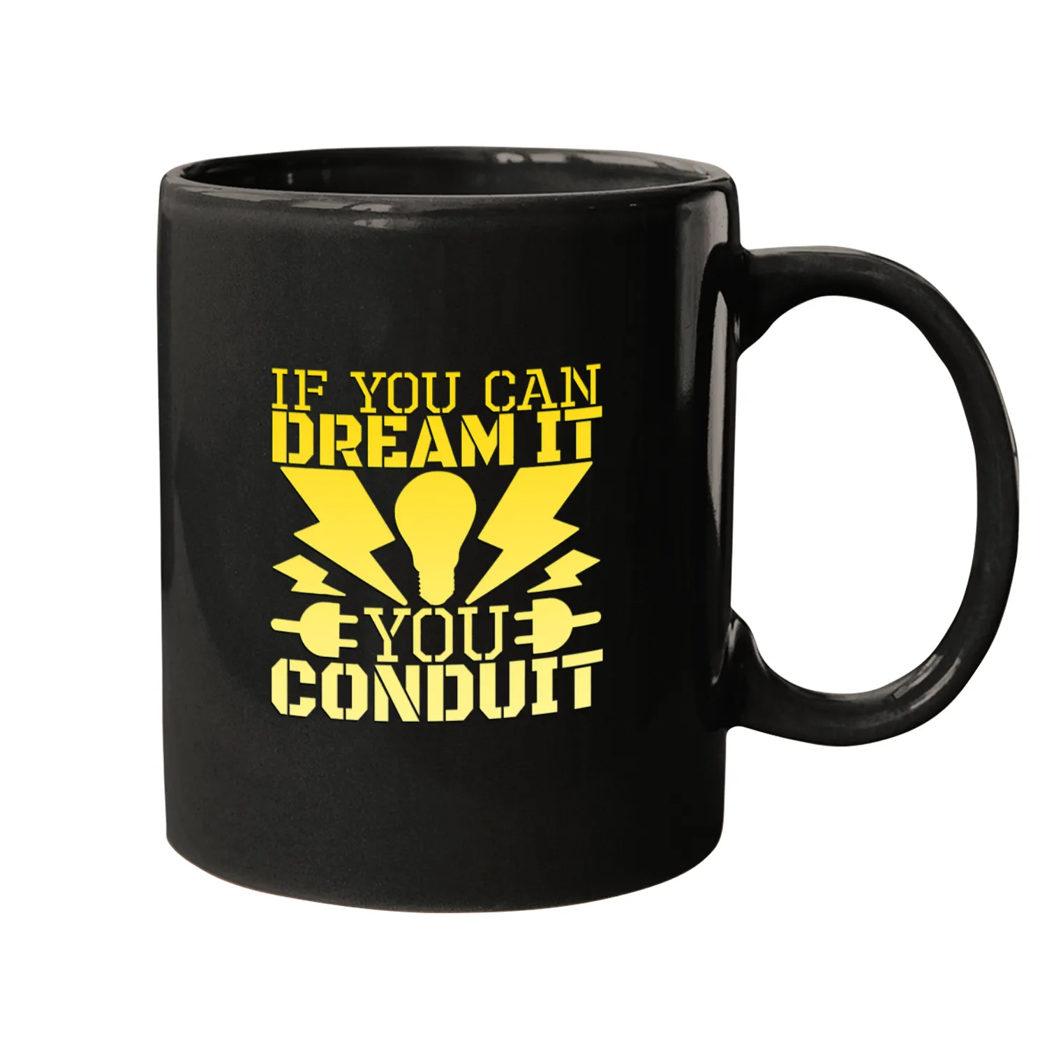 If You Can Dream it, You Conduit Electrician Mugs