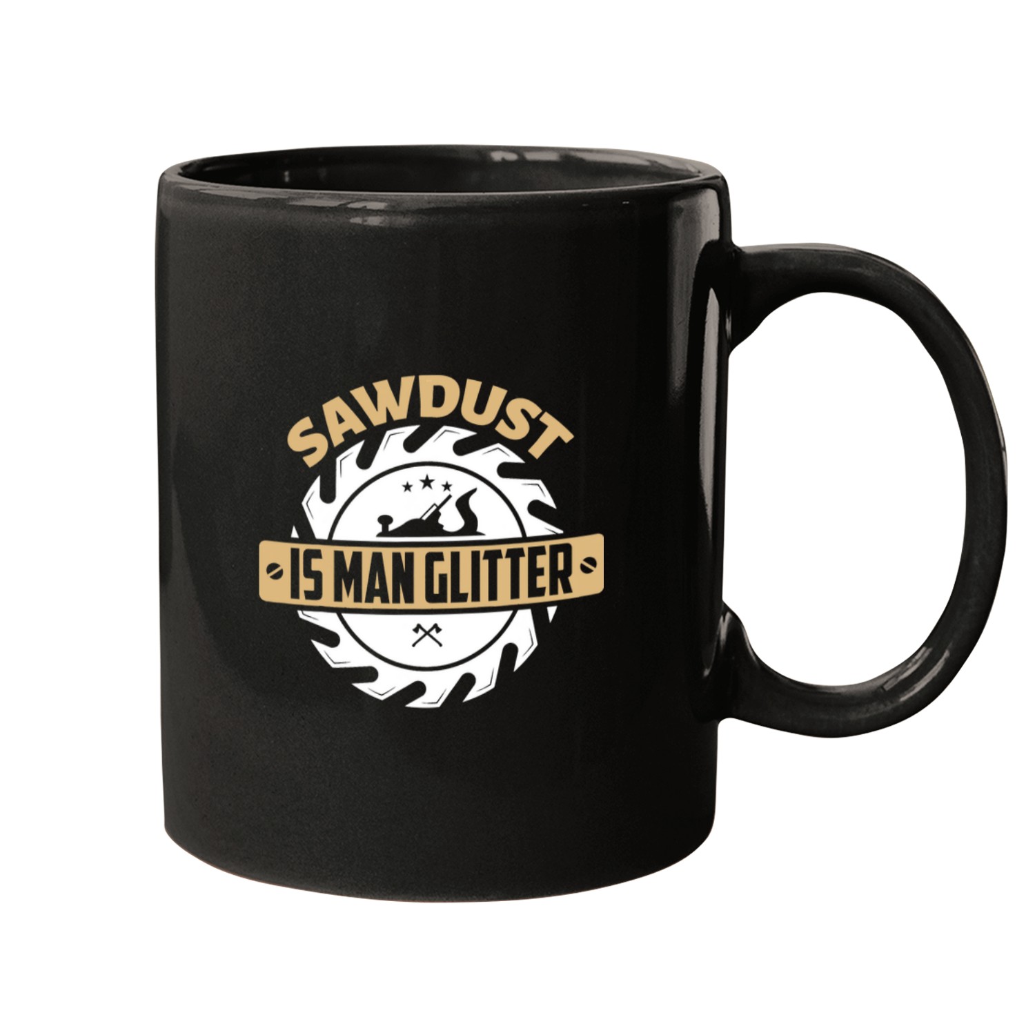 Woodworking Sawdust is man glitter Carpenter Mugs