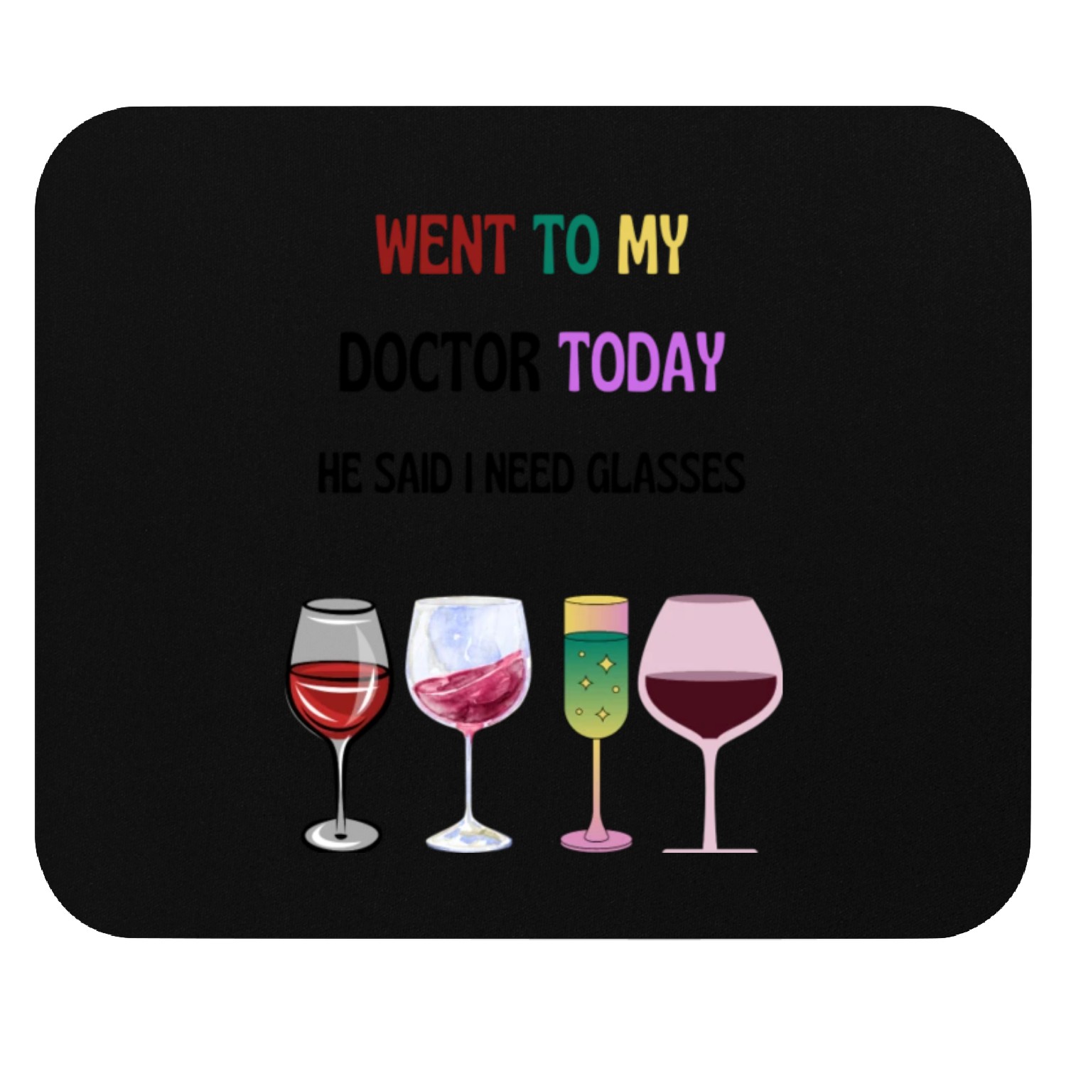 Went to my Doctor Mouse Pads