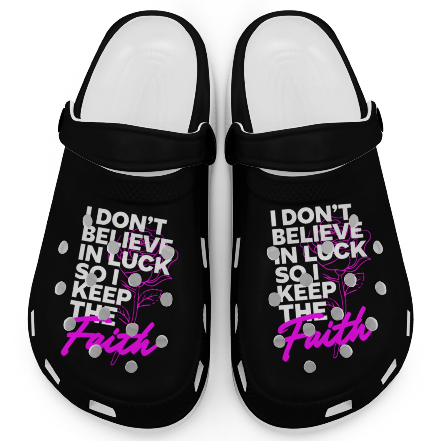 Don't Believe In Luck I Keep The Faith Clogs