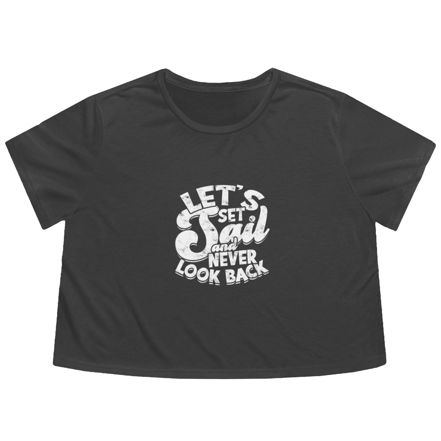 Let's set sail and never look back - Cruise Flowy Cropped Tees