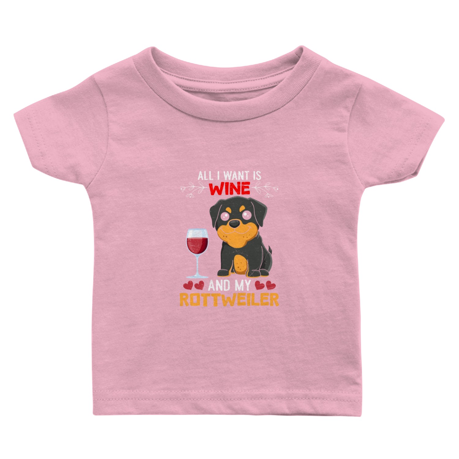 Rottweiler Lover WANT WINE AND MY ROTTWEILER Baby T Shirts