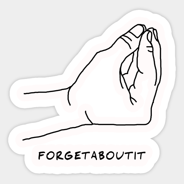 Forget about it - Memes Italianmovie Thesopranos - Sticker