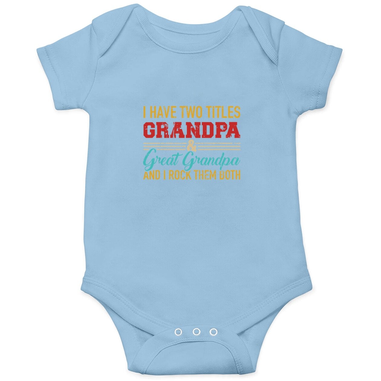 I Have Two Titles Grandpa And Great Grandpa And Rock Both Baby Bodysuit