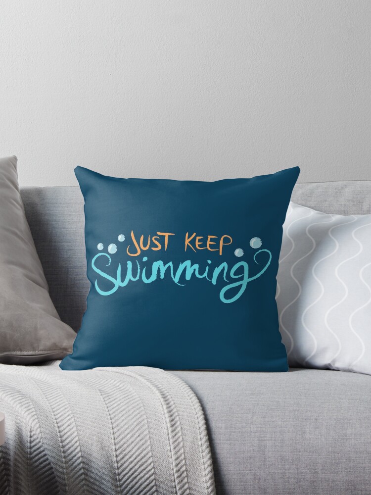 Just Keep Swimming Pillow