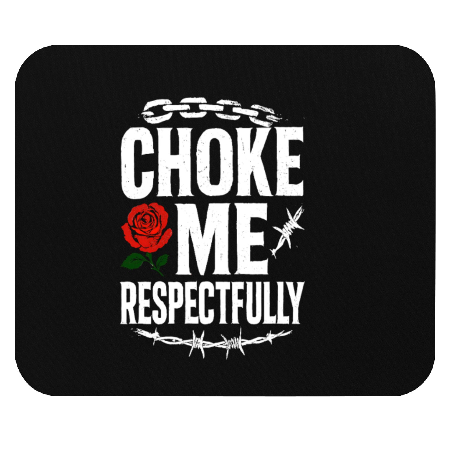 Respectful Choke Me Protest Design Mouse Pads