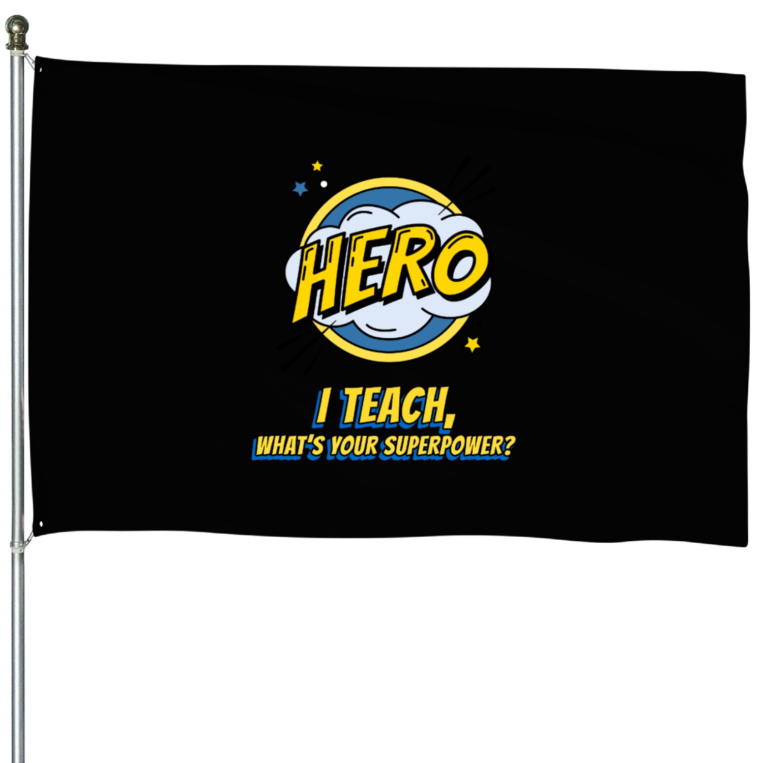 I Teach, What’s Your Superpower Amazing Teacher House Flags