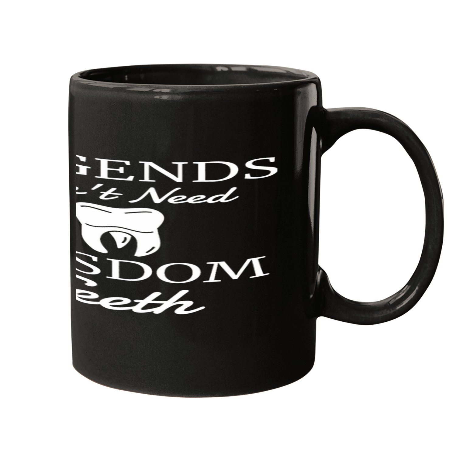 Legends Dont Need Wisdom Teeth Recovery 28 Mugs