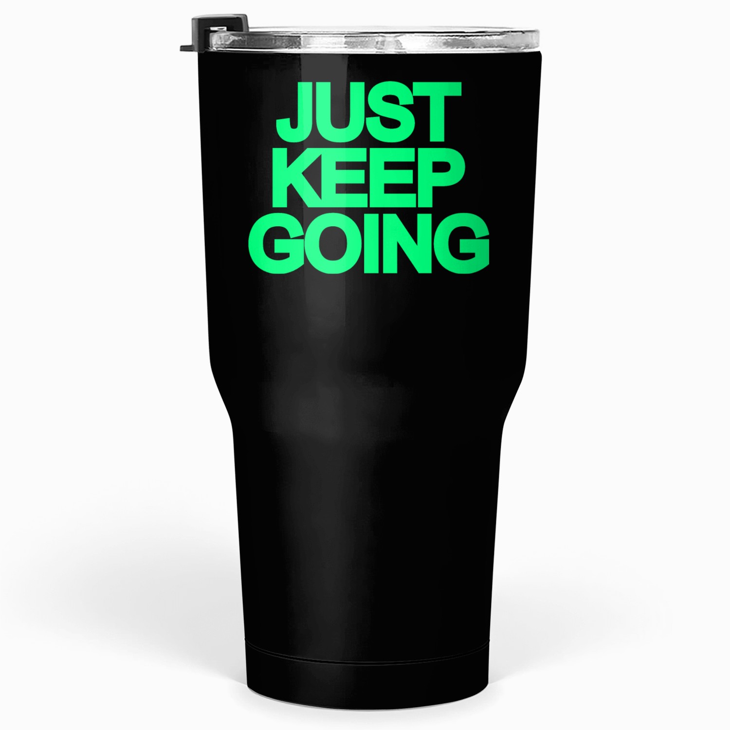 just keep going Tumblers 30 Oz