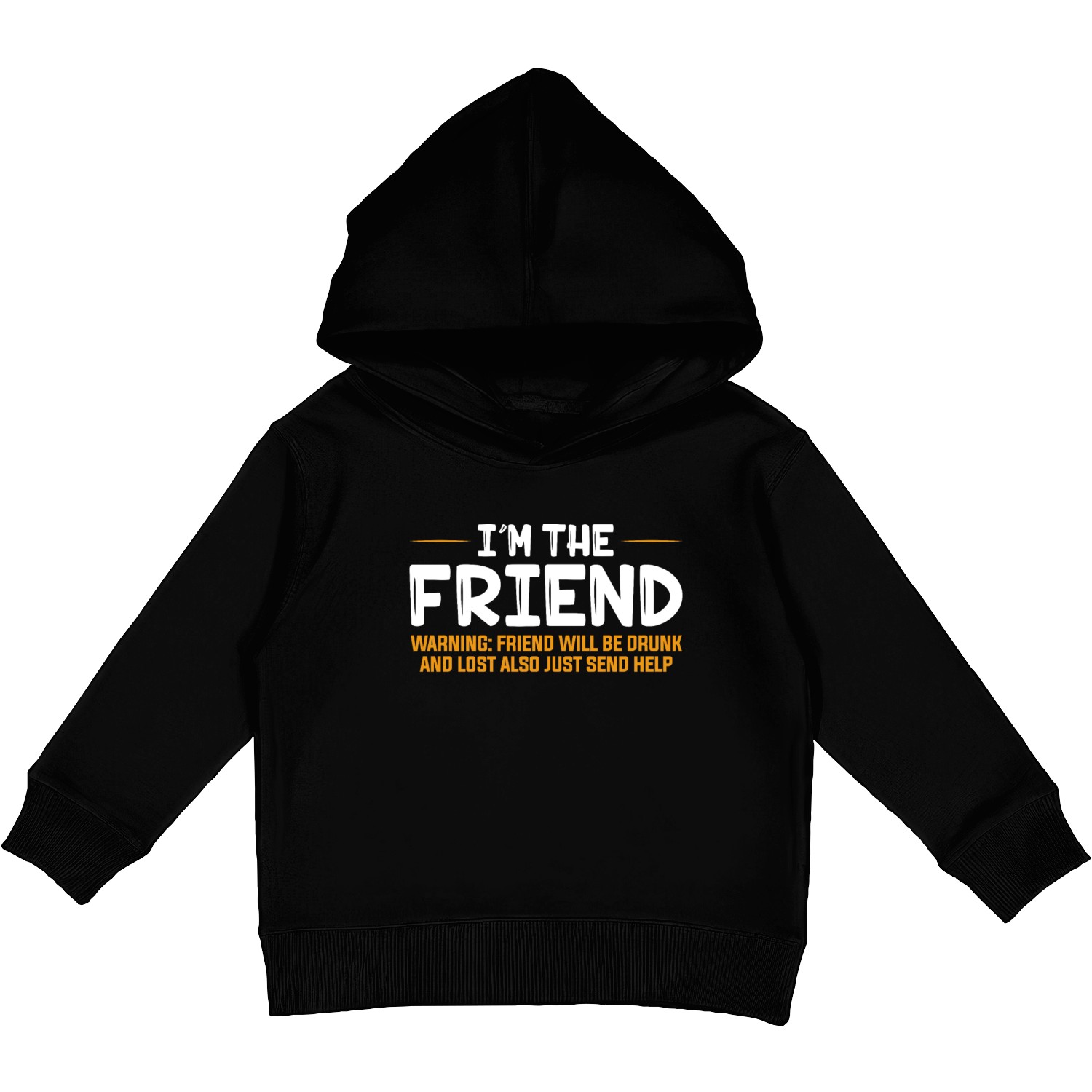 I'm The Friend Warning Friend Will Be Drunk Kids Pullover Hoodies