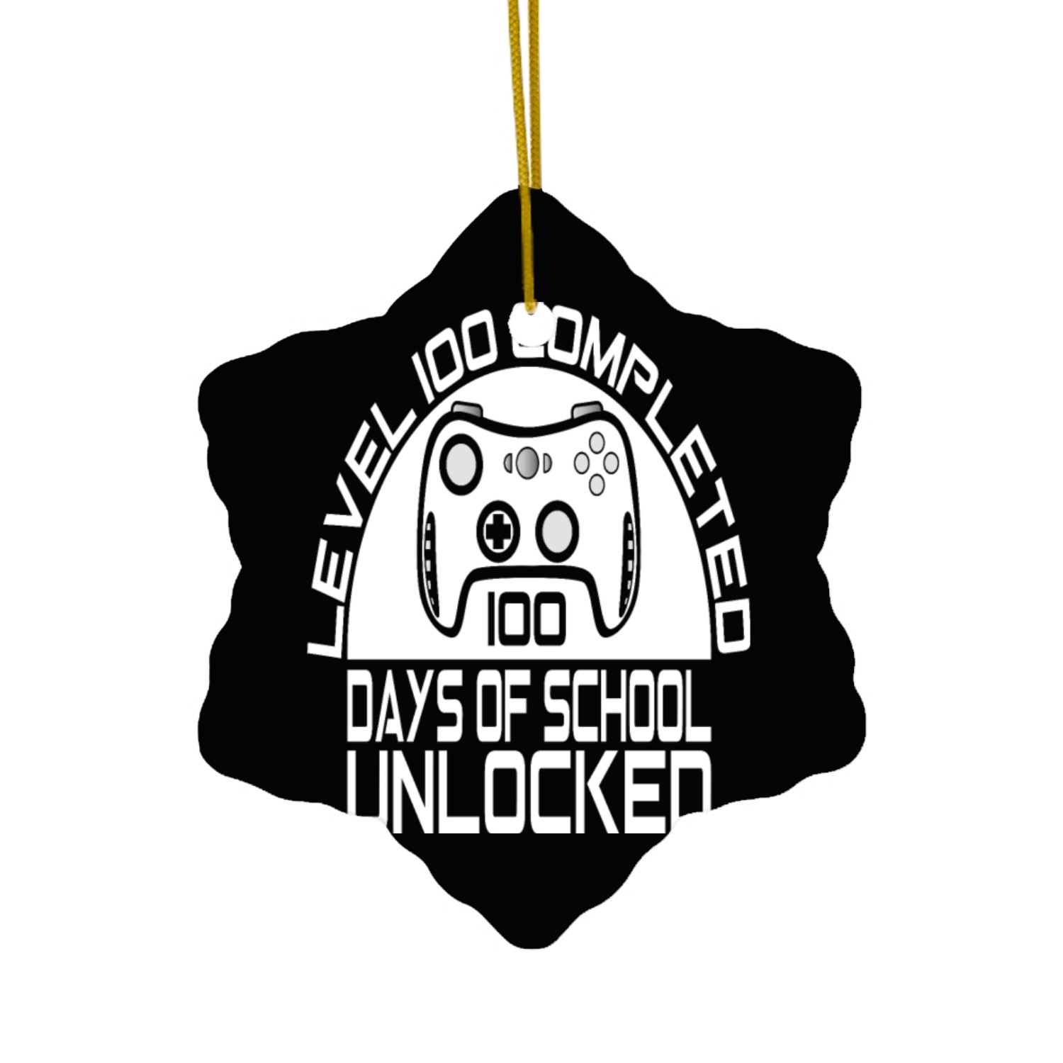 Level 100 completed 100 days of school unlocked Ceramic Ornaments