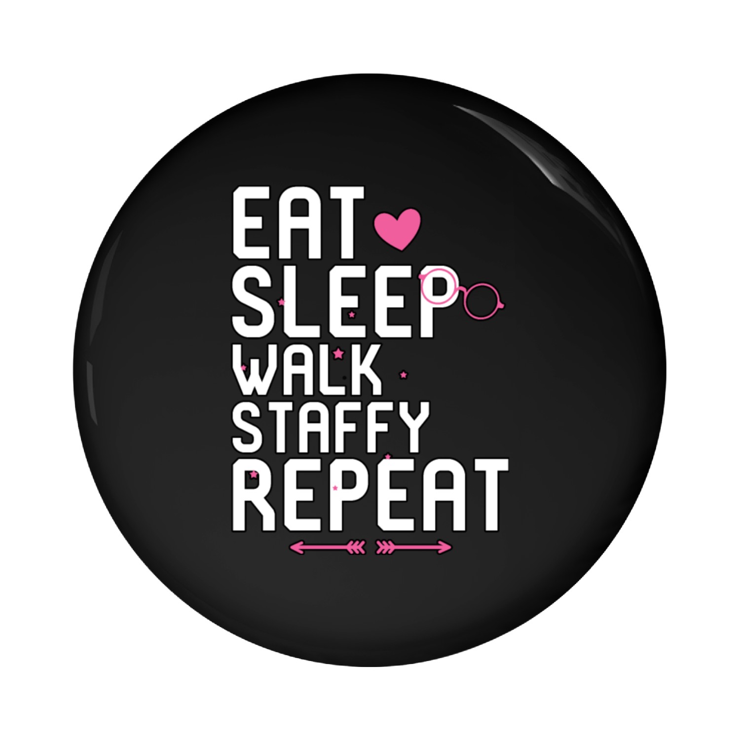 Eat Sleep Walk Staffy Repeat Pin Buttons