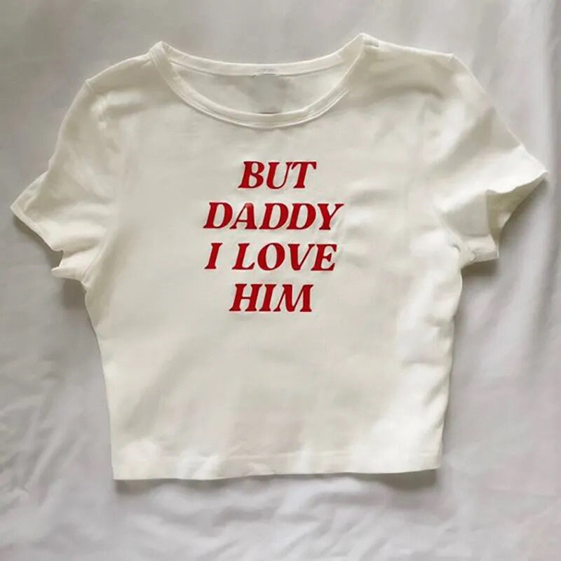 But Daddy I Love Him crop tee | Y2K Fashion Tee | Streetwear | Summer Casual Shirt For Girl