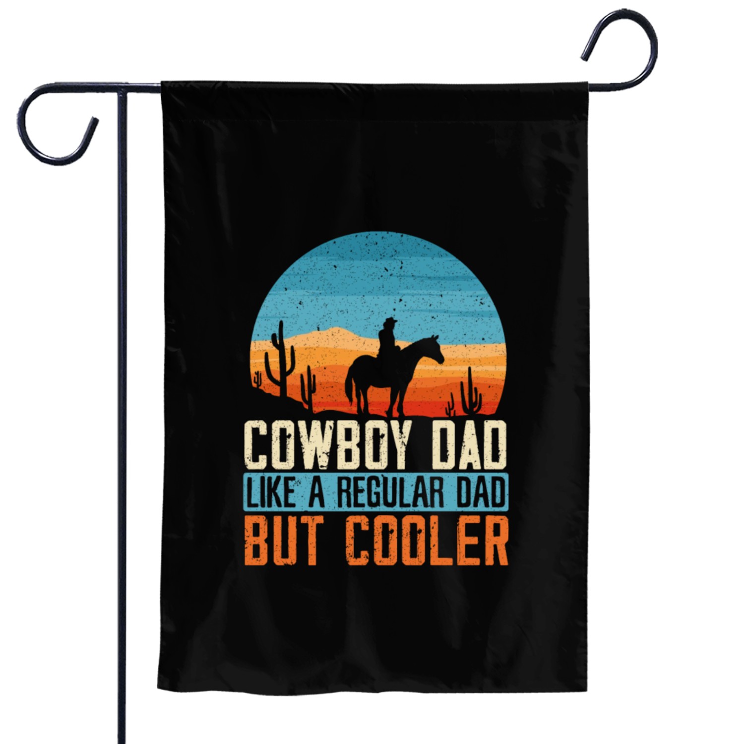 Cowboy Dad Like A Regular Dad But Cooler Garden Flags