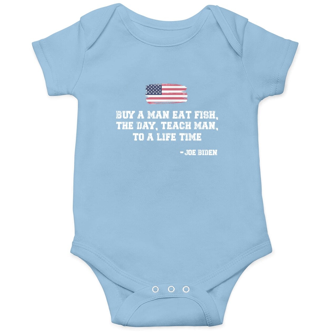 Buy A Man Eat Fish The Day Teach Man Funny Joe Biden Quote Baby Bodysuit