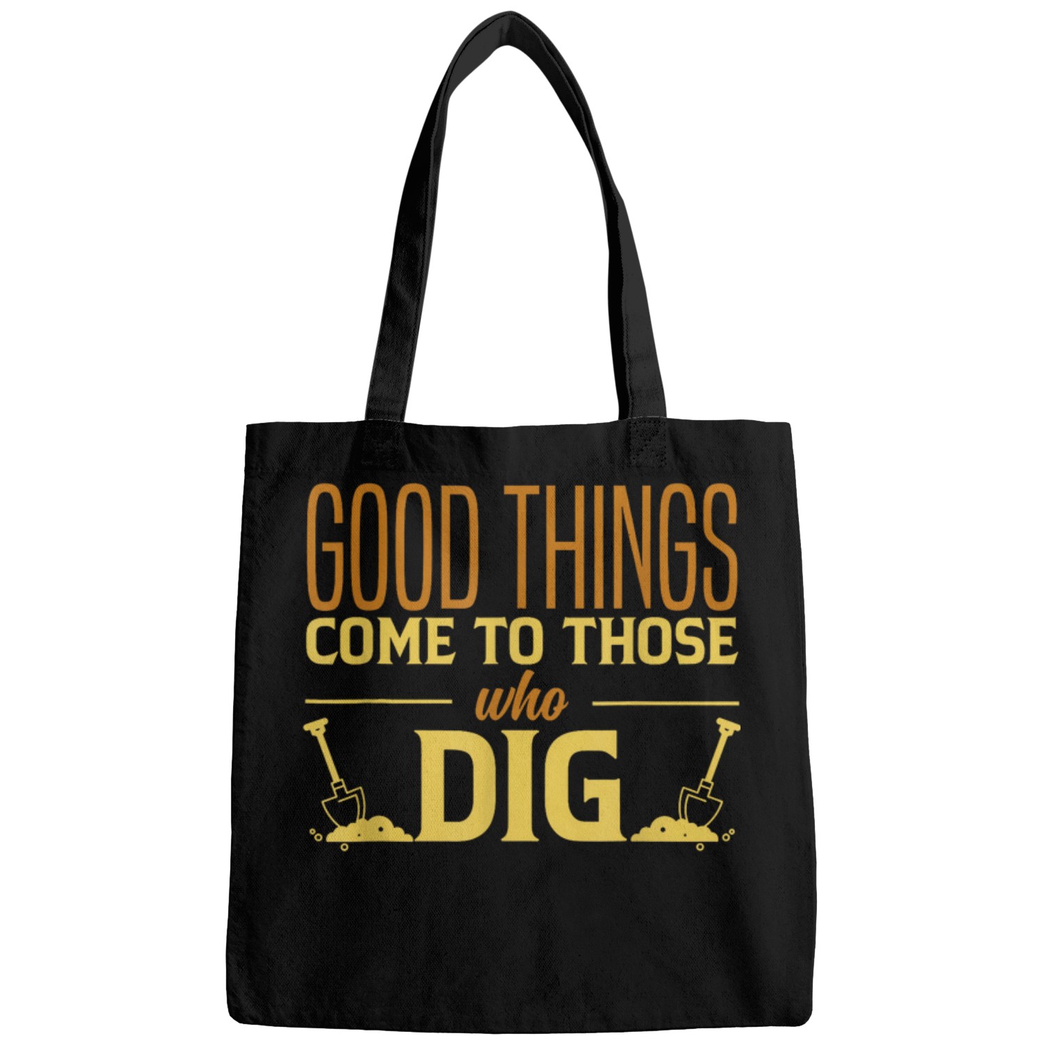 Good things Comes To Those Who Dig Motivational Archaeology Bags