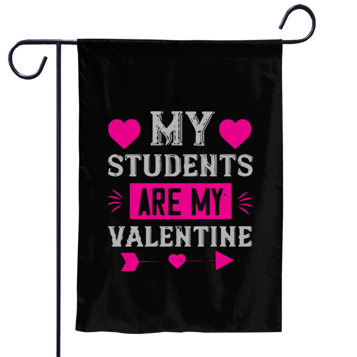 My students are my valentine Garden Flags