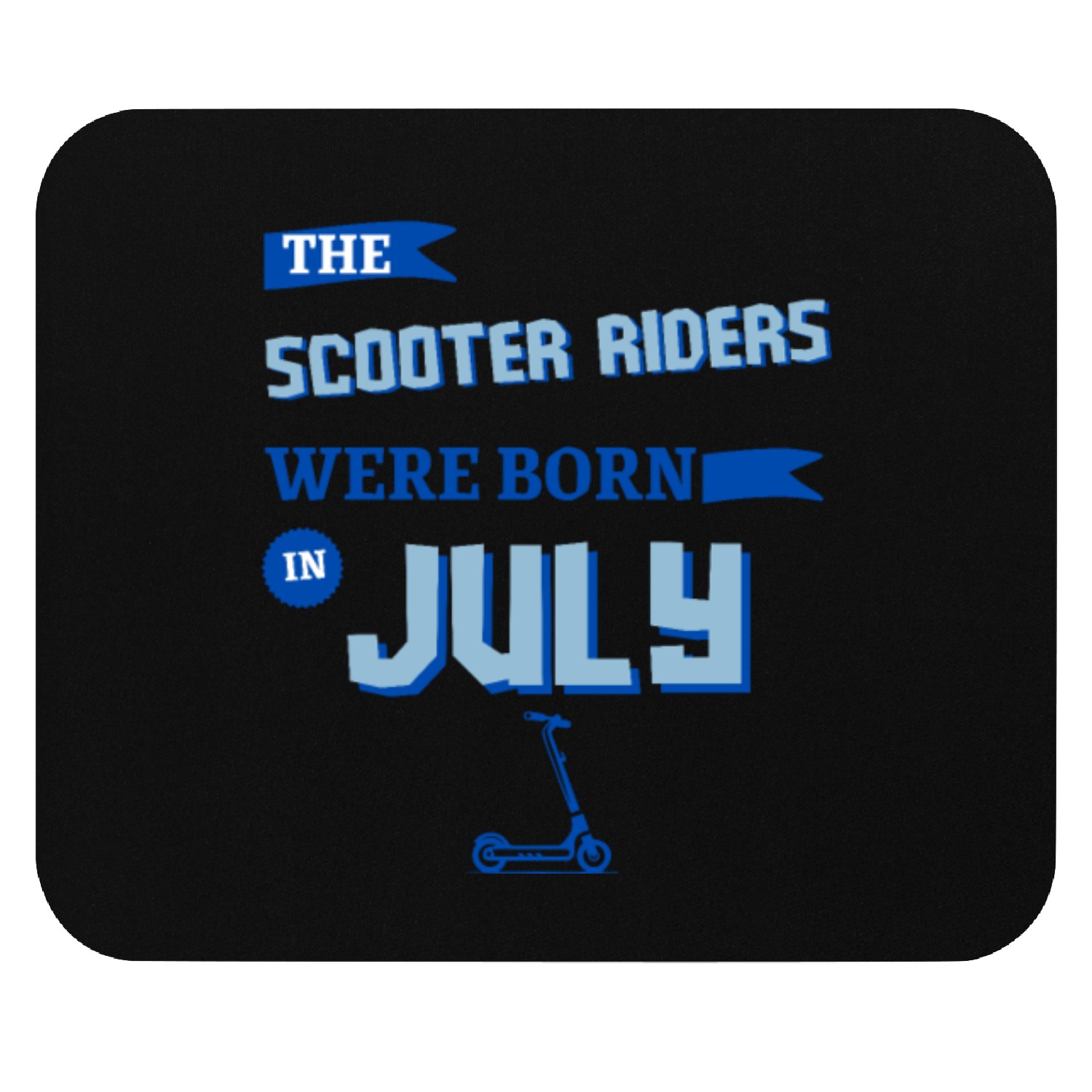 The scooter riders were born in july Mouse Pads