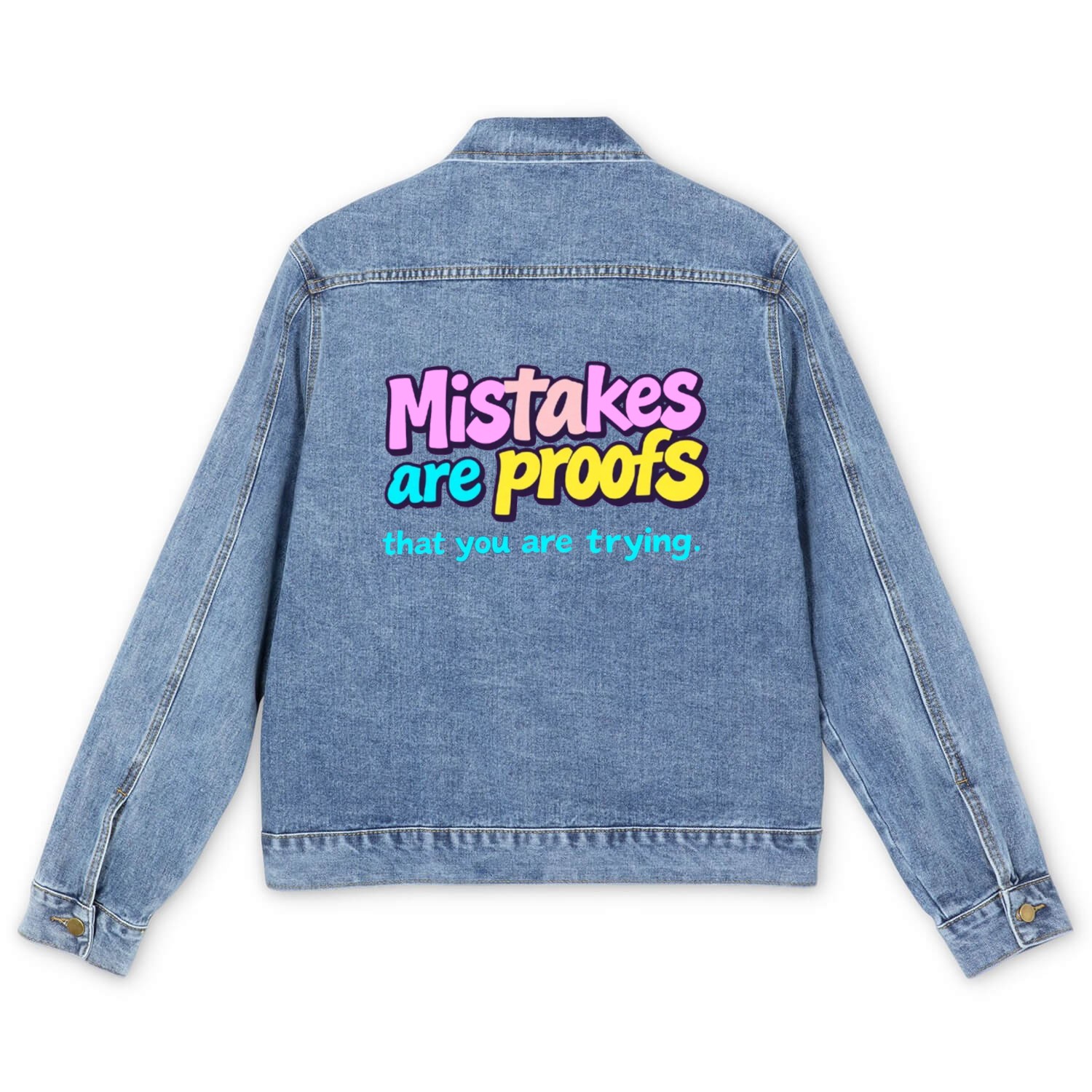 Mistakes Are Proofs That You Are Trying Men's Denim Jackets