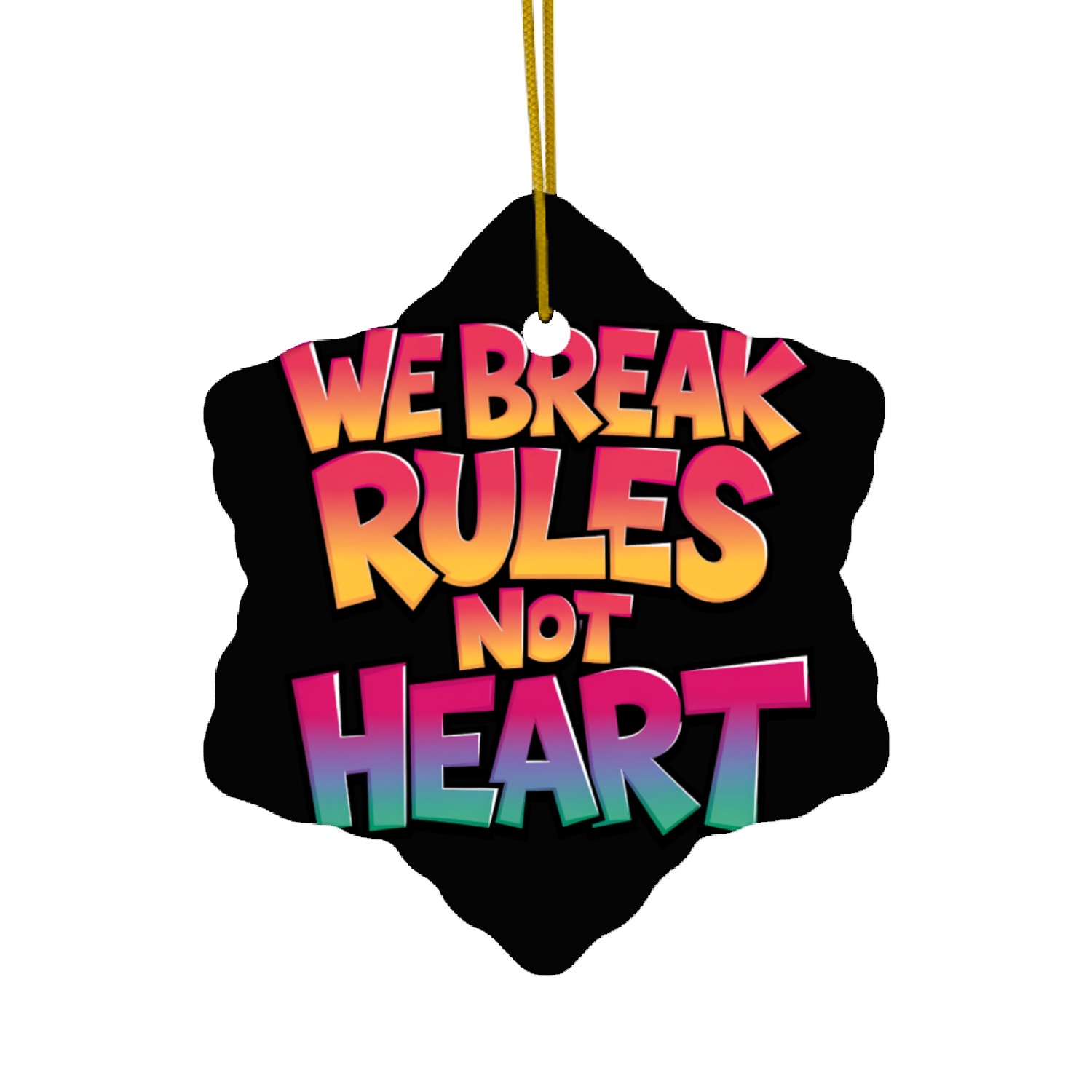 We break rules not heart Ceramic Ornaments