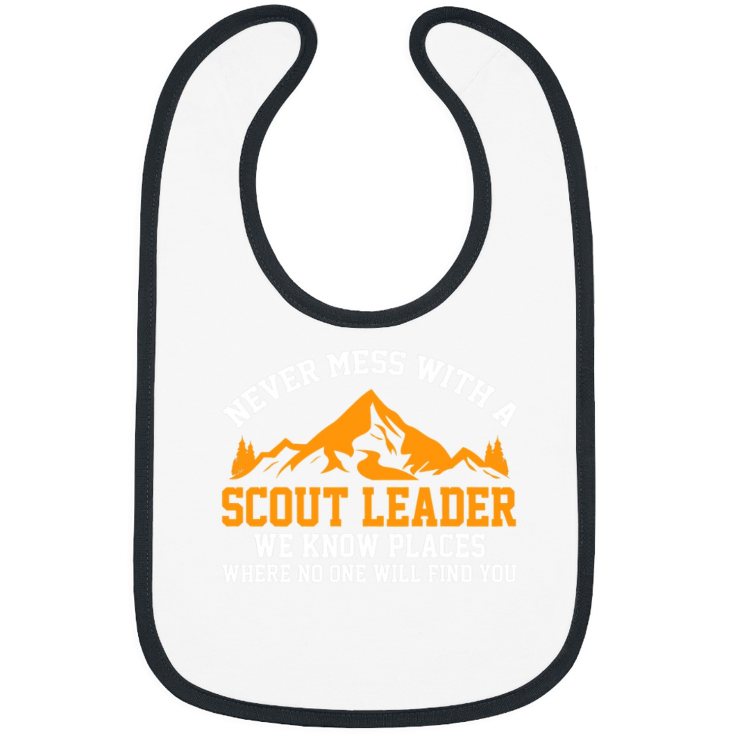 Scout Job Never mess with a Scout Leader Scout Leader Bibs