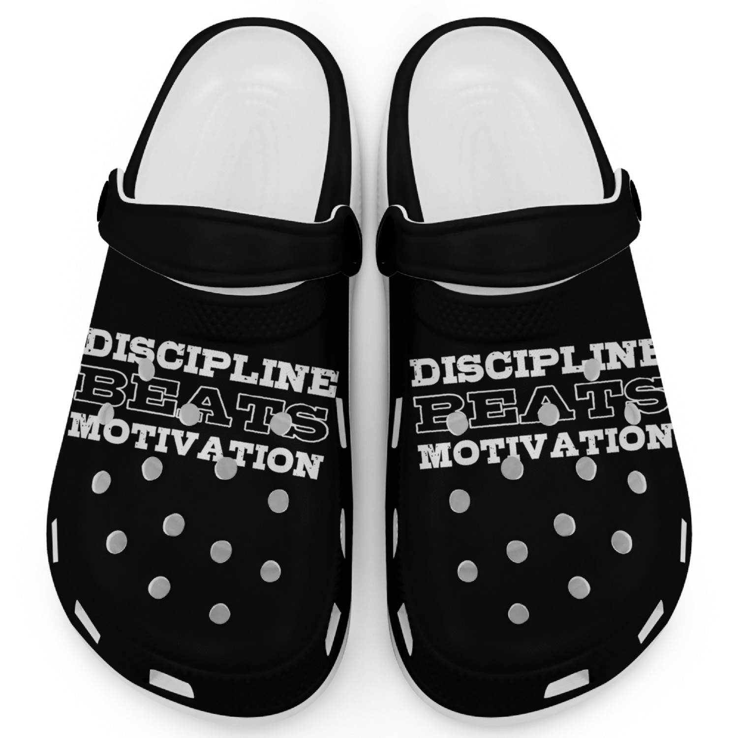 Discipline Beats Motivation Educated And Smart Clogs