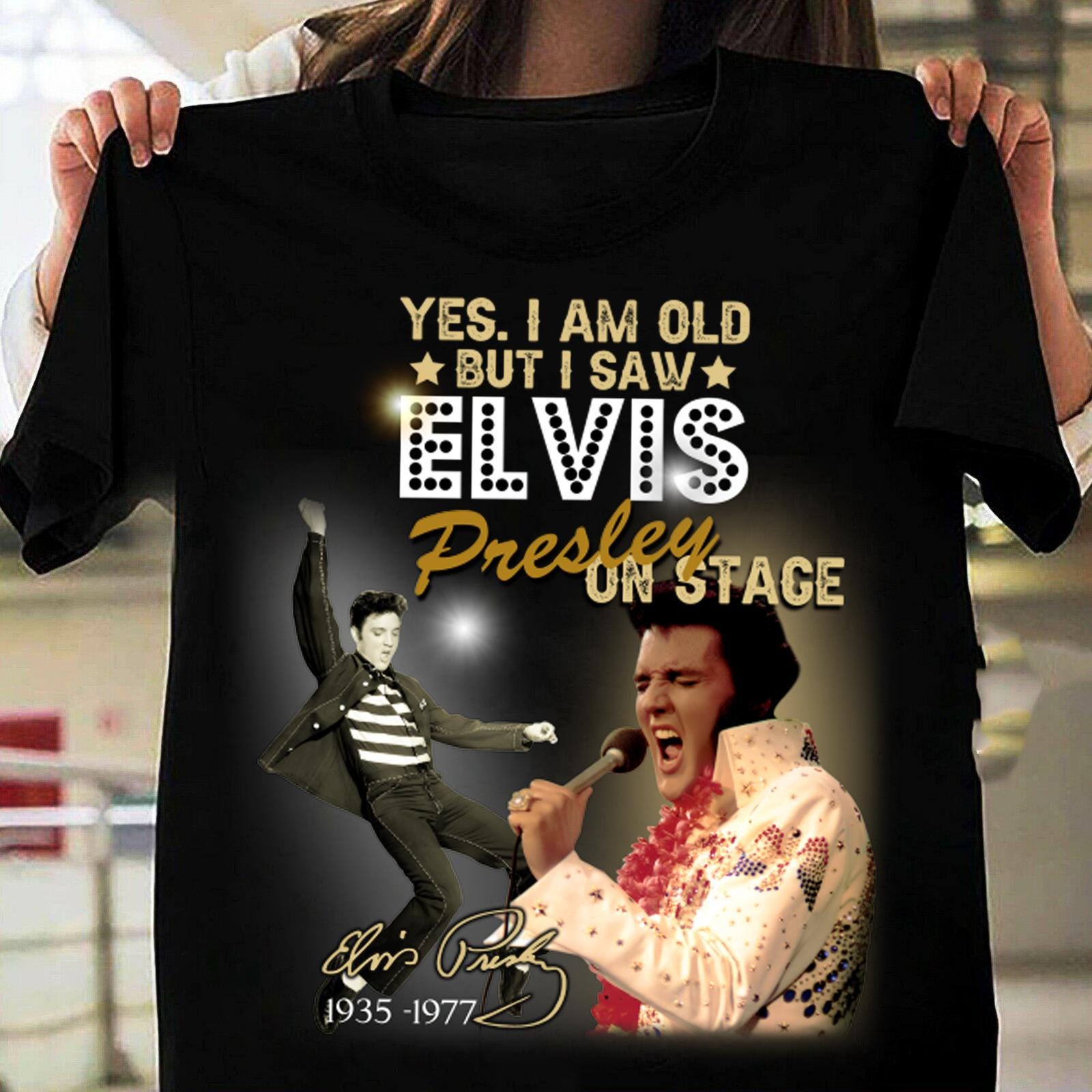 Yes I Am Old But I Saw Elvis Presley Shirt, Elvis Presley Merch, Elvis Presley Fan Gift, Elvis Lover Shirt, King Of Music Shirt